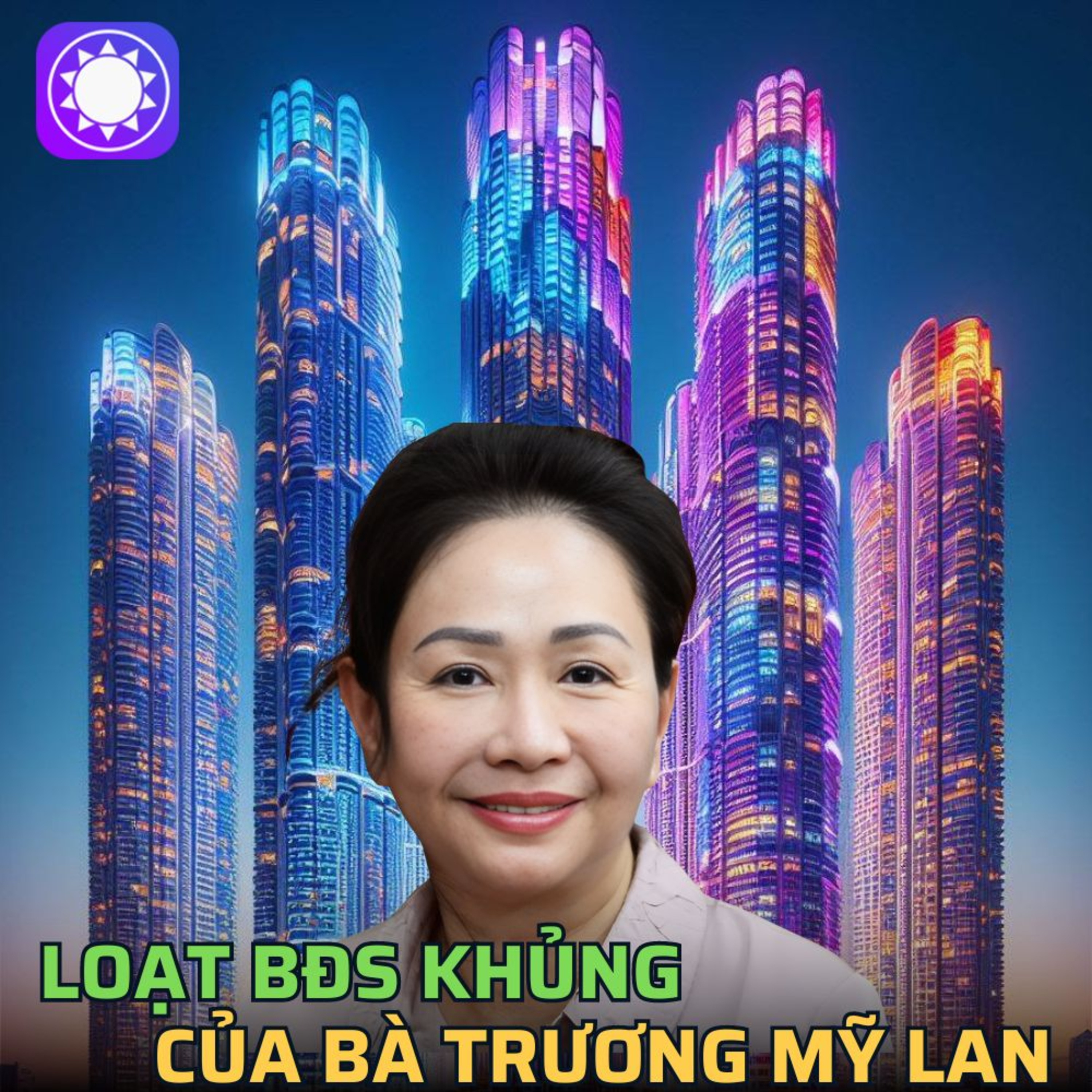 Loạt bất động sản khủng của bà Trương Mỹ Lan episode artwork