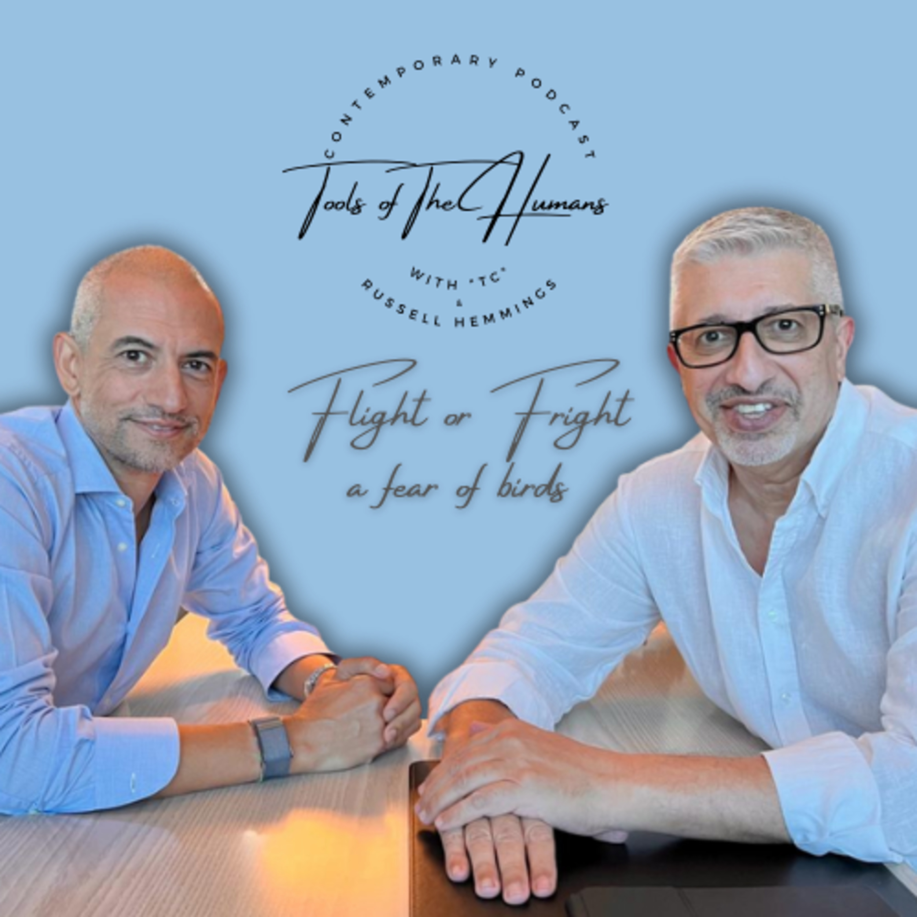 Tools of The Humans S01 E11 - Flight or Fright a fear of birds with James Gibb episode artwork