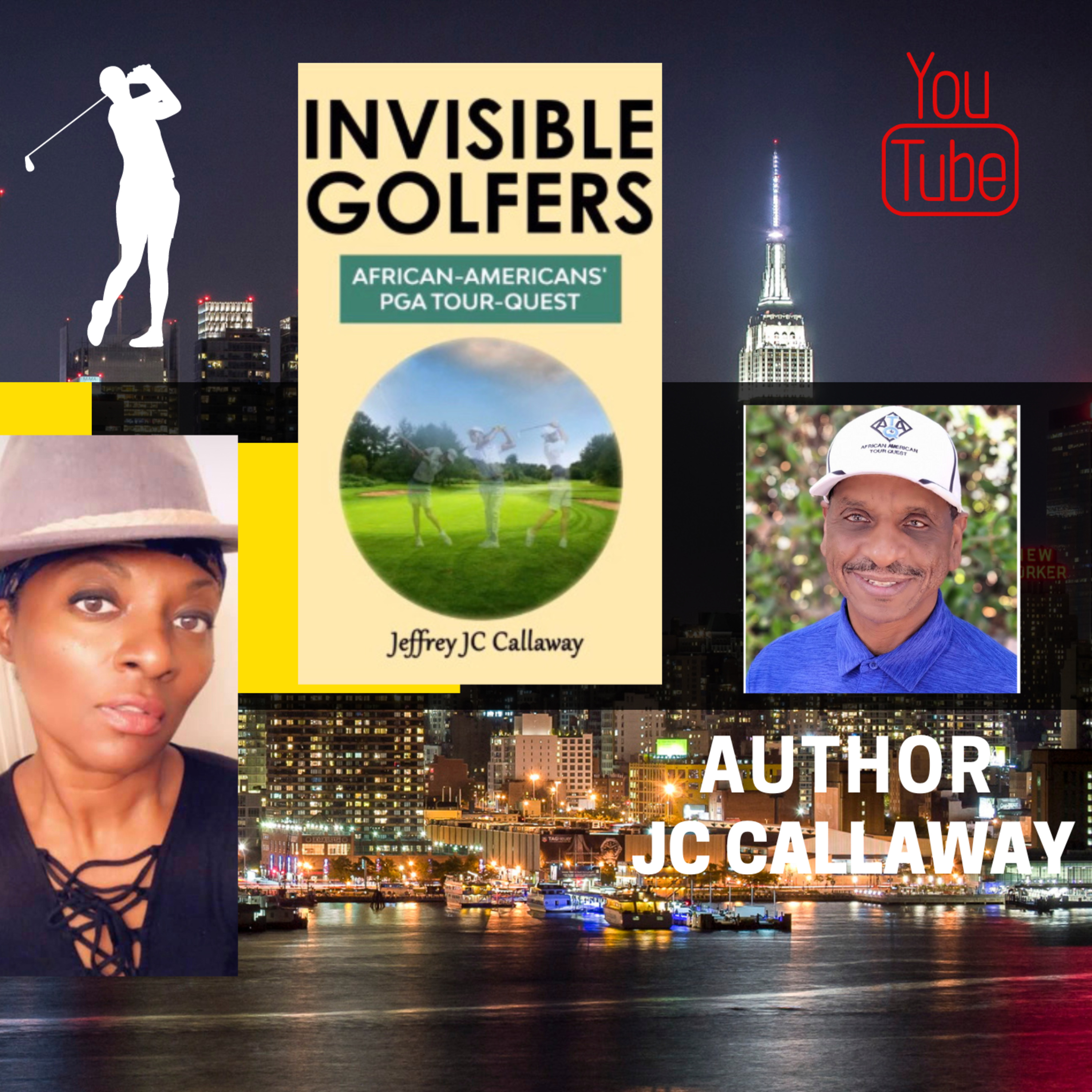 "Invisible Golfers: African-Americans PGA Tour - Guest" Author Jeffrey JC Callaway episode artwork