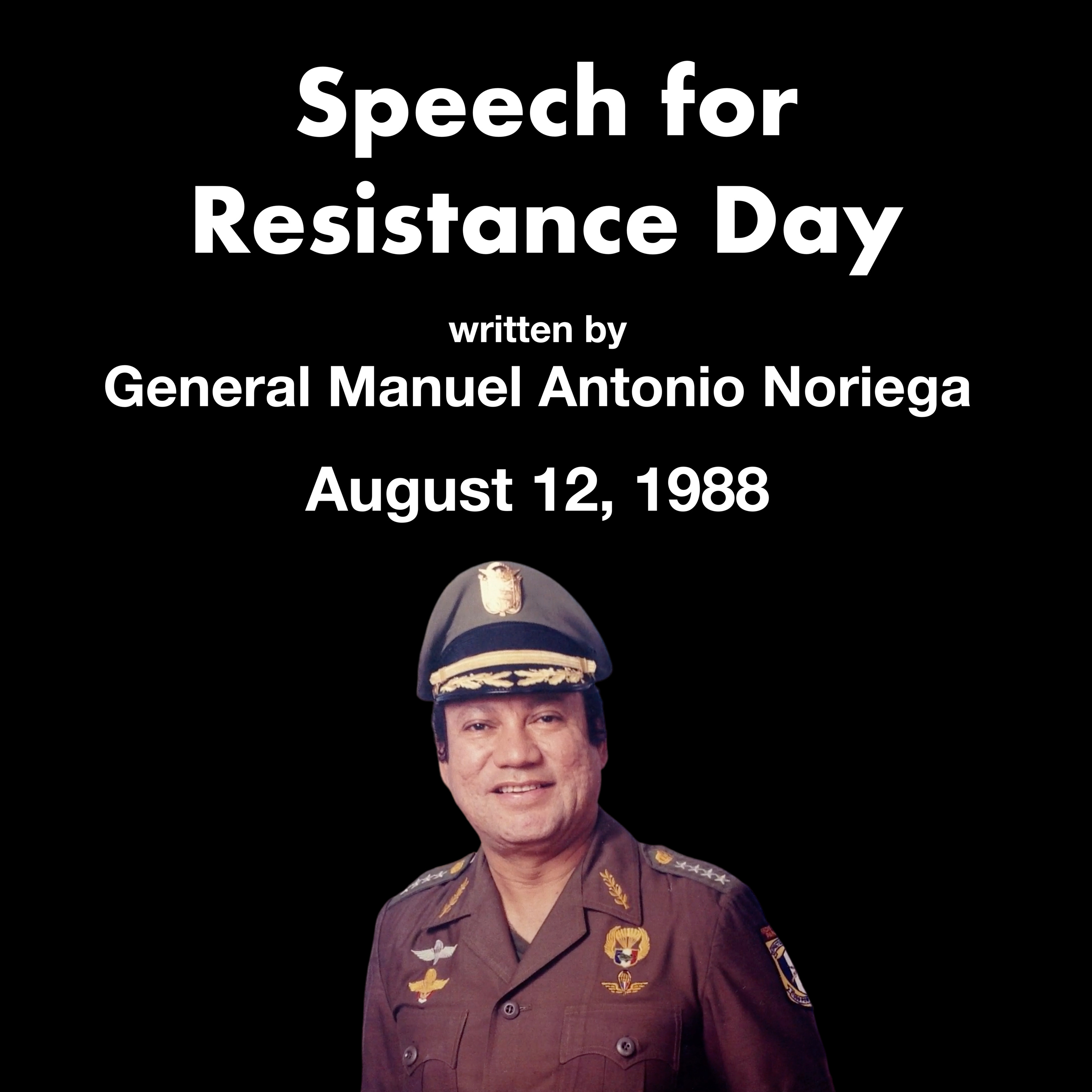Speech for Resistance Day by General Manuel Antonio Noriega (8/12/1988)
