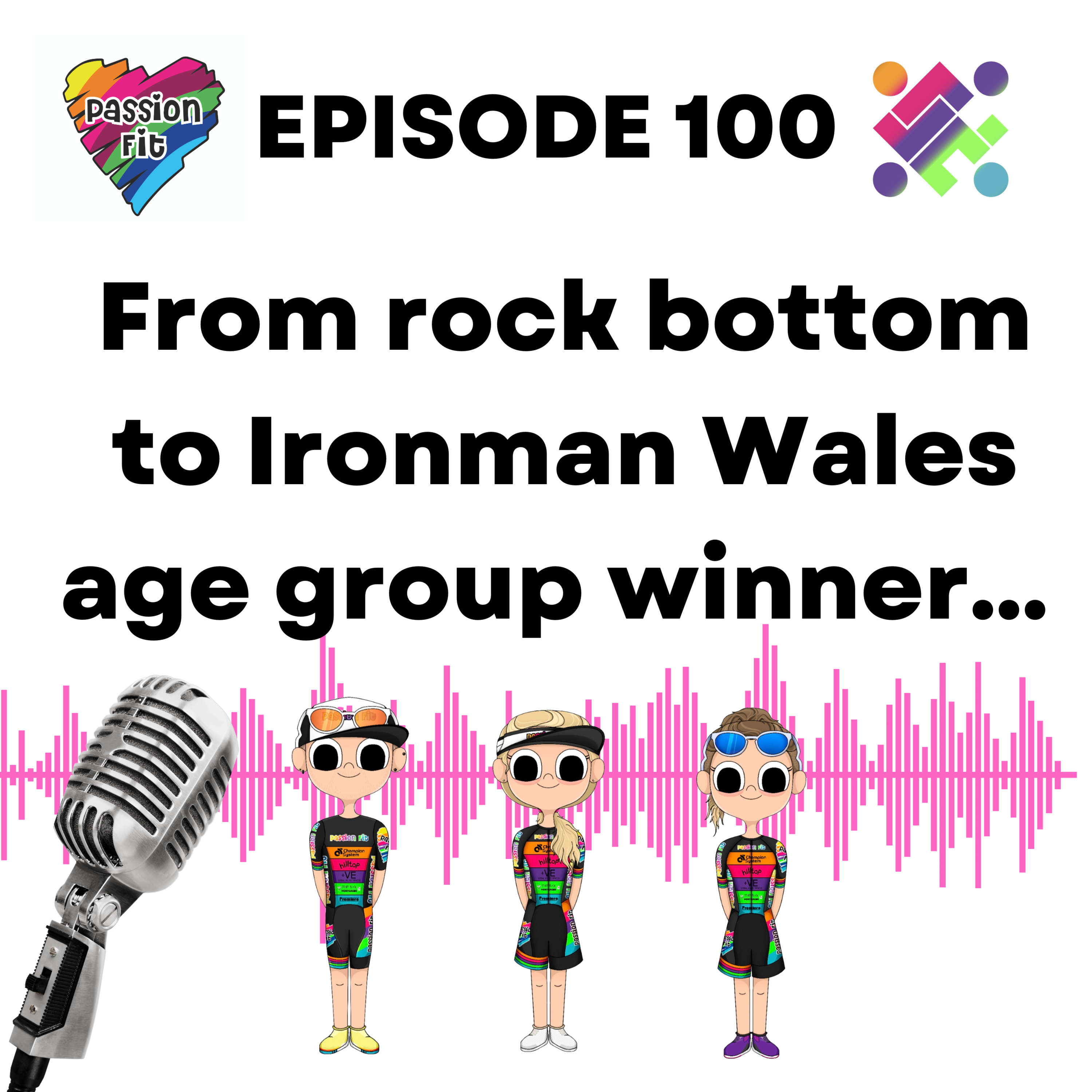Episode 100: from rock bottom to Ironman Wales age group winner... episode artwork