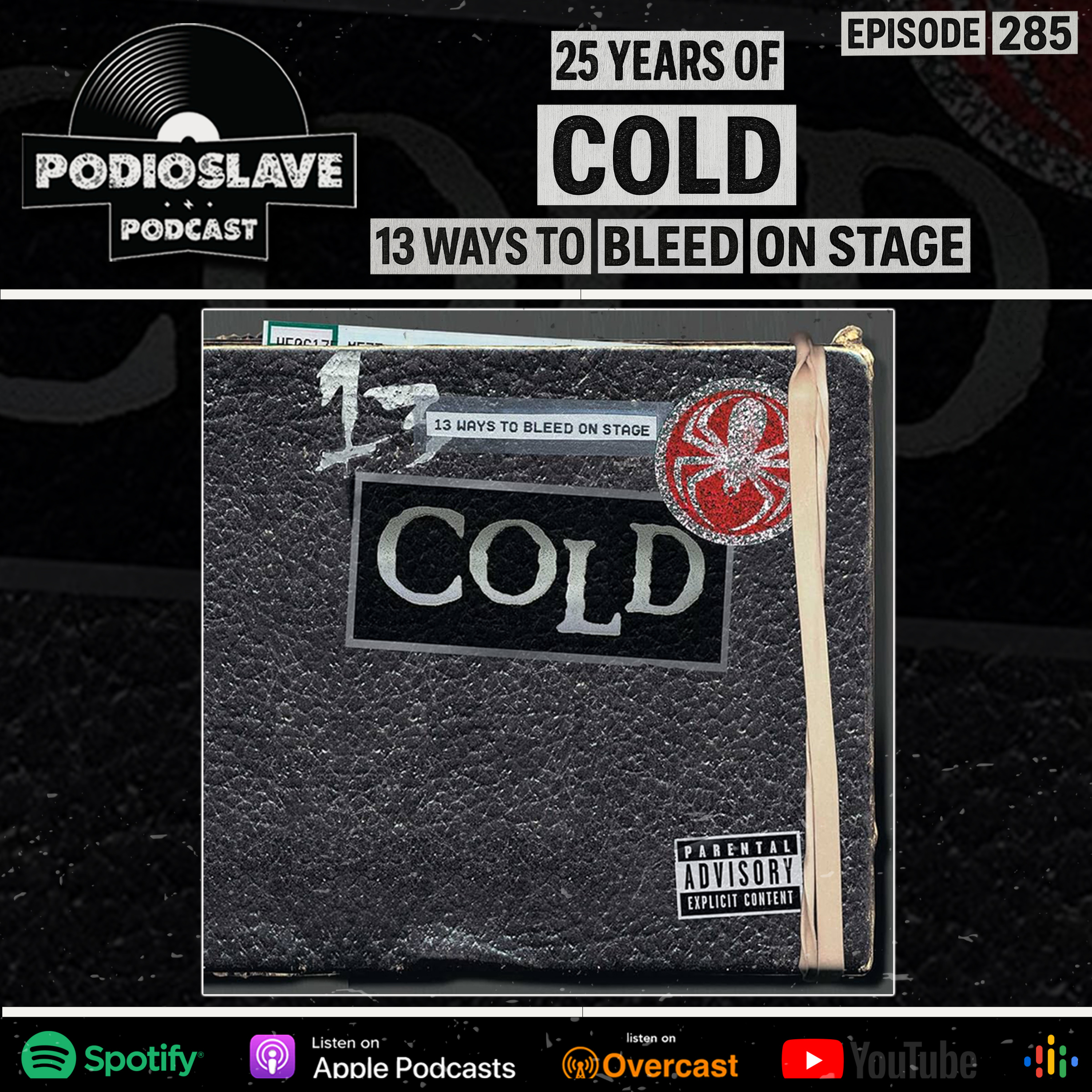 Ep 285: 25 Years of Cold - 13 Ways to Bleed On Stage Ep 285: 25 Years of Cold - 13 Ways to Bleed On Stage
