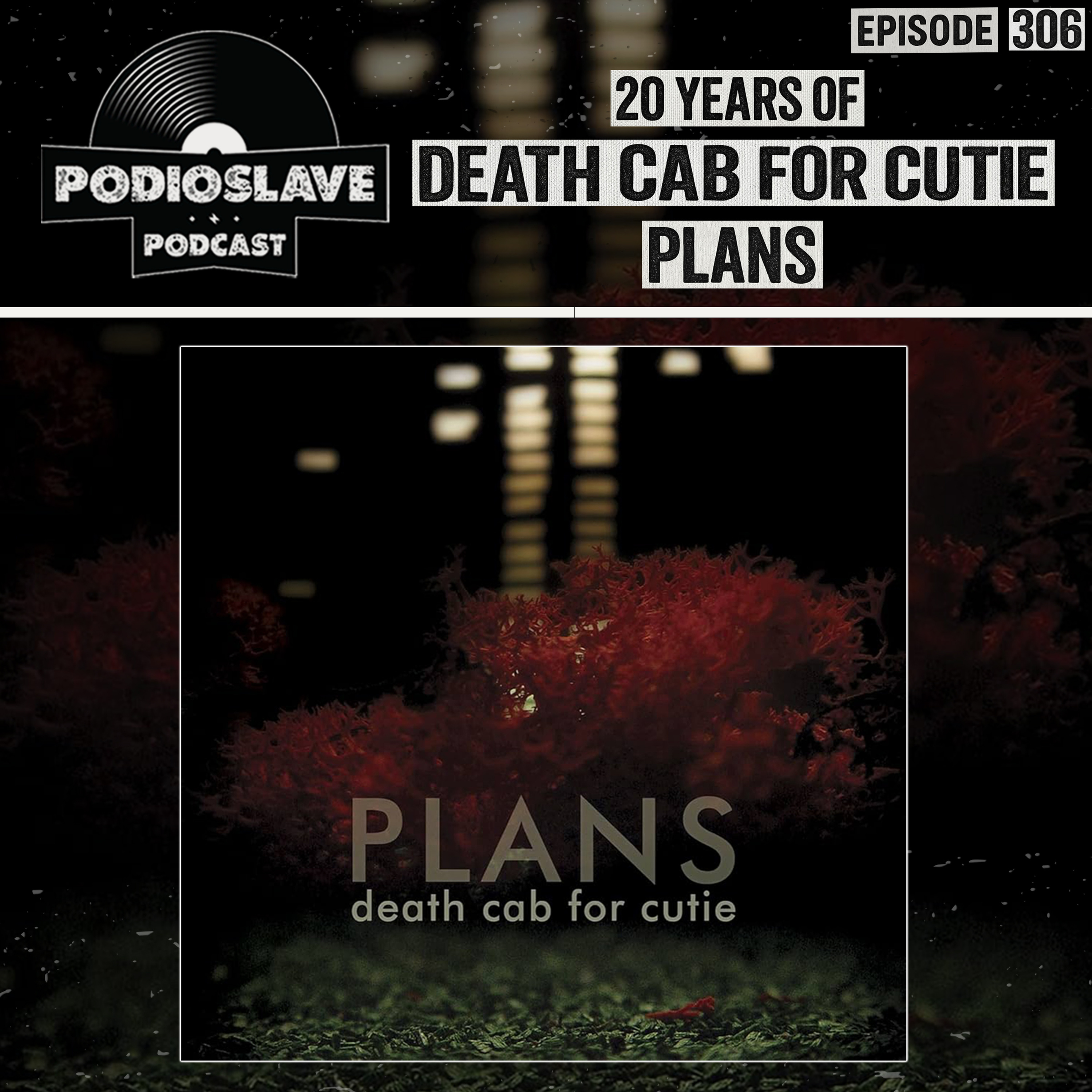 Ep 306: 20(+) Years of Death Cab For Cutie - Plans