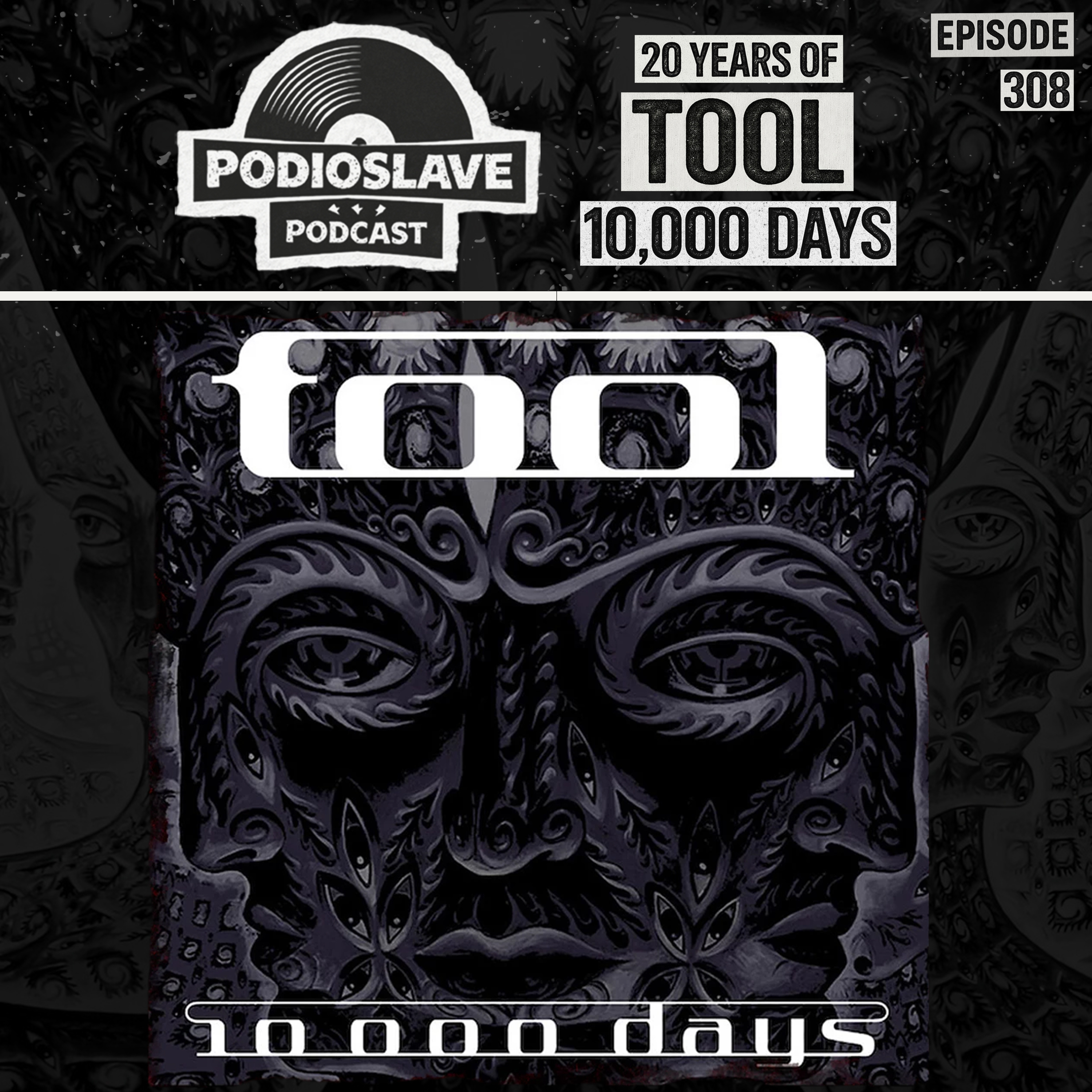 Ep 308: 20 Years of Tool - 10,000 Days