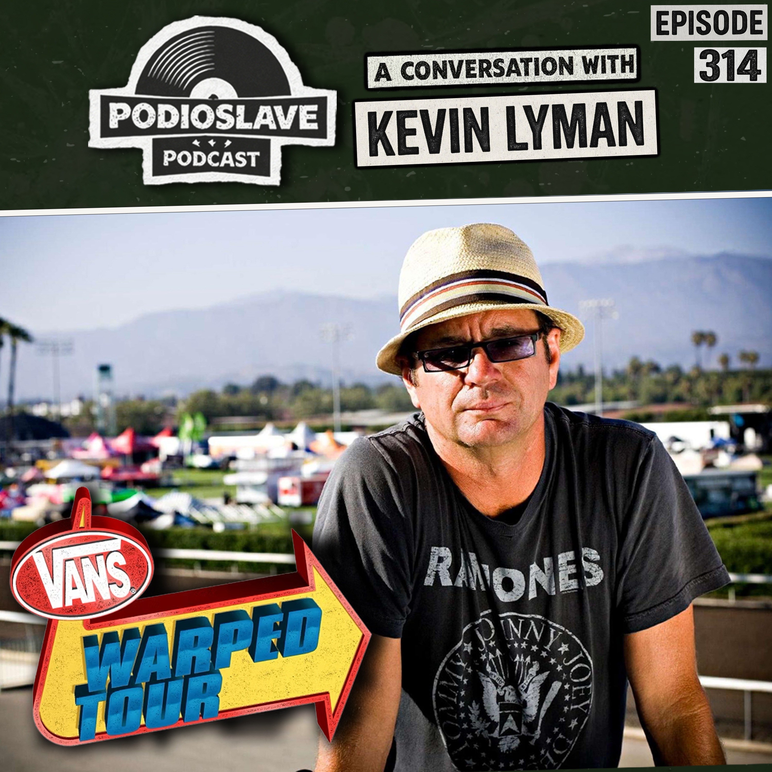 Ep 314: A (New) Conversation with Kevin Lyman Surrounding 30(ish) Years of the Vans Warped Tour