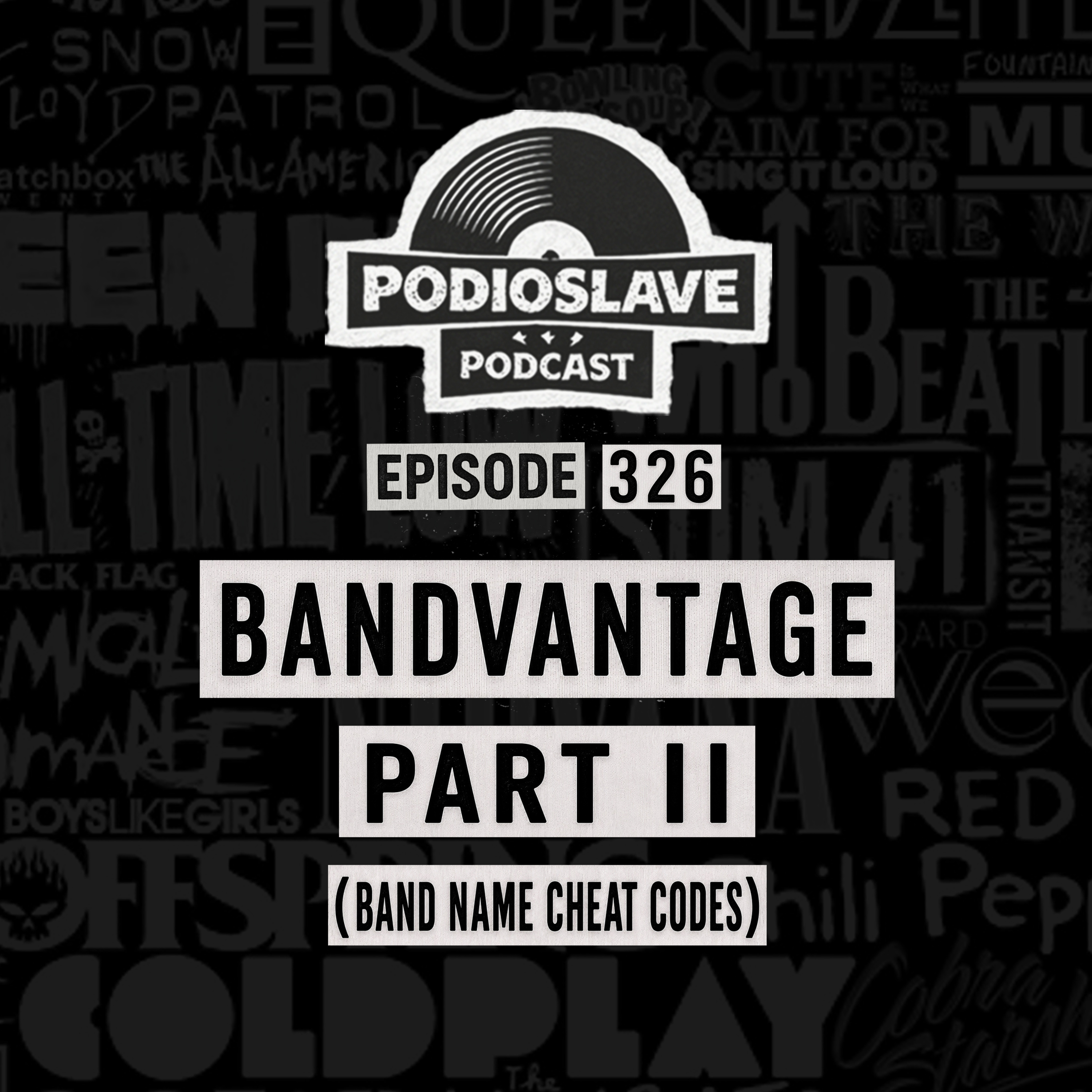 Ep 326: Bandvantage II (Band Names That Elevate the Band) Ep 326: Bandvantage II (Band Names That Elevate the Band)