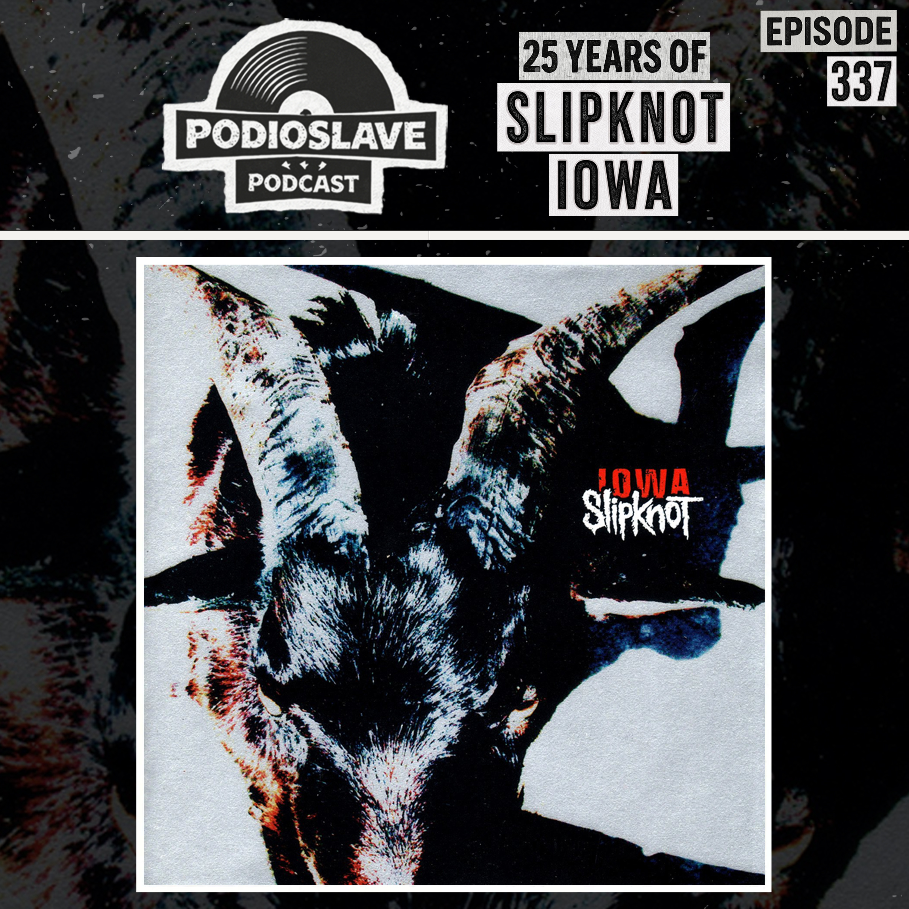 Ep 337: 25 Years of Slipknot - IOWA