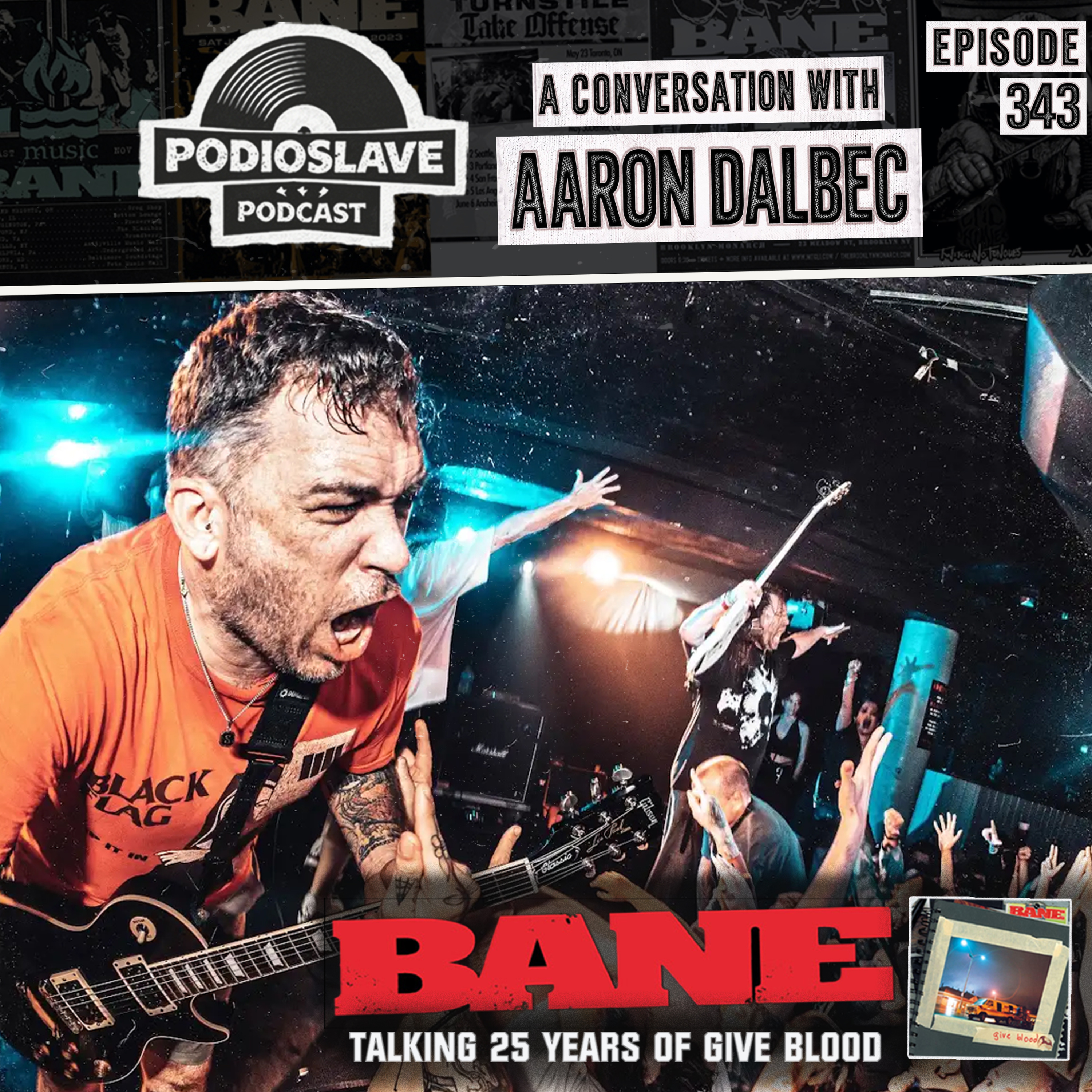 Ep 343: A Conversation with Aaron Dalbec of Bane on 25 years of ‘Give Blood’