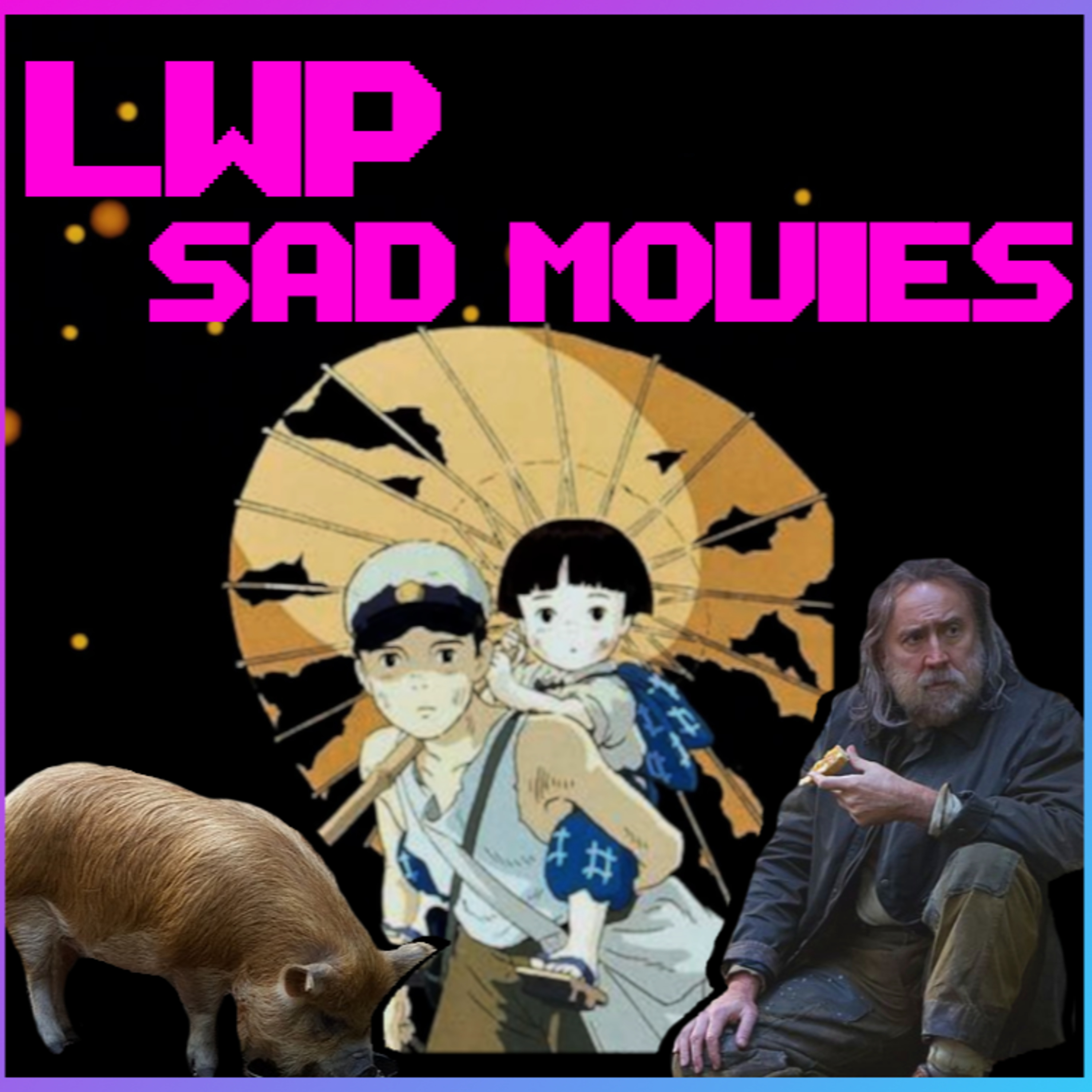 Sad Movies - Grave of the Fireflies and Pig