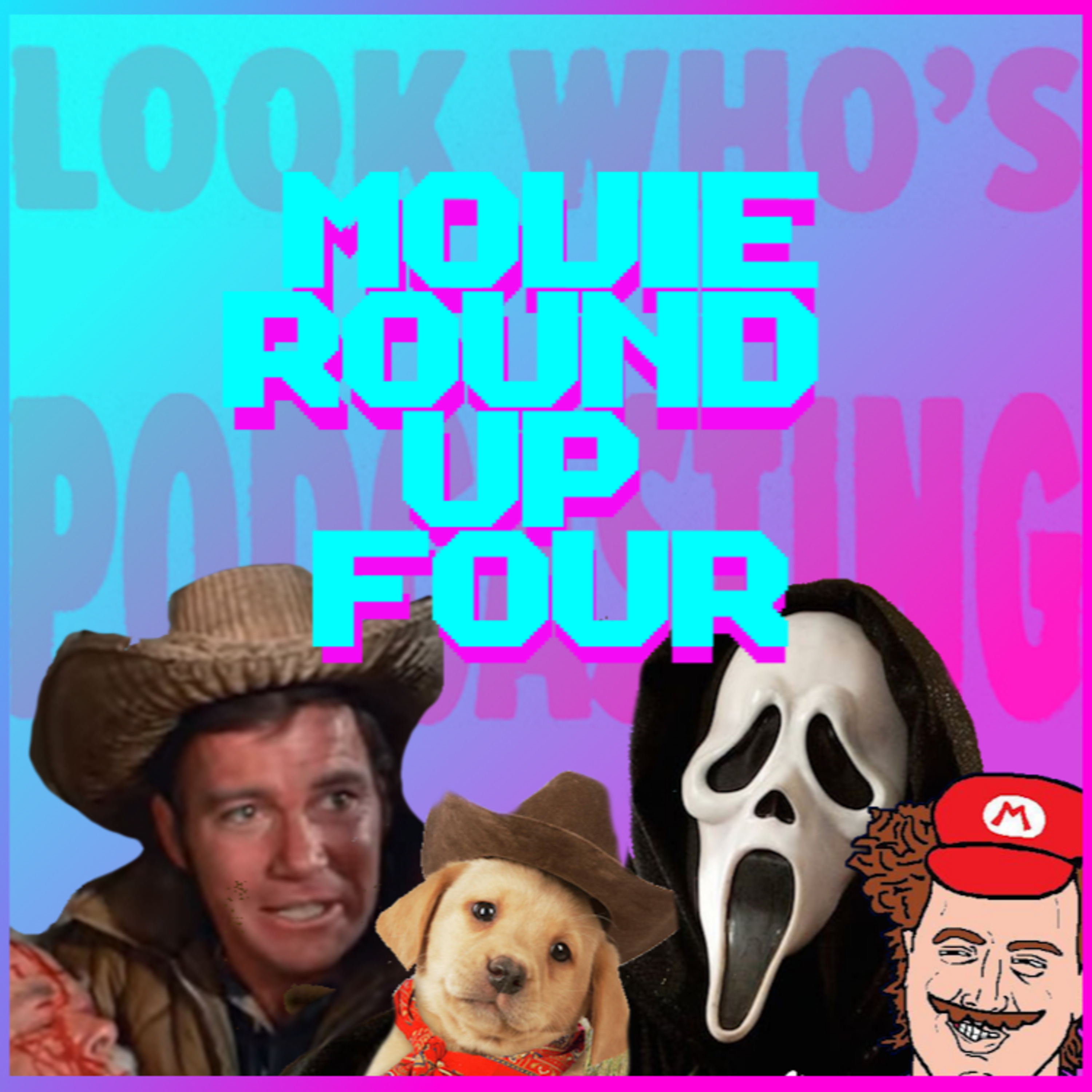 Movie Round Up Four