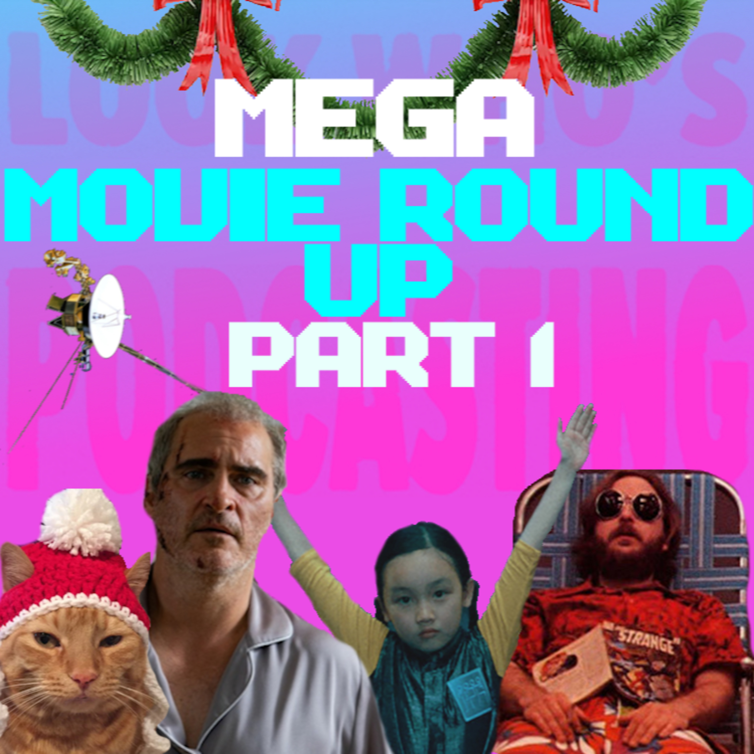 Mega Movie Round Up Part 1