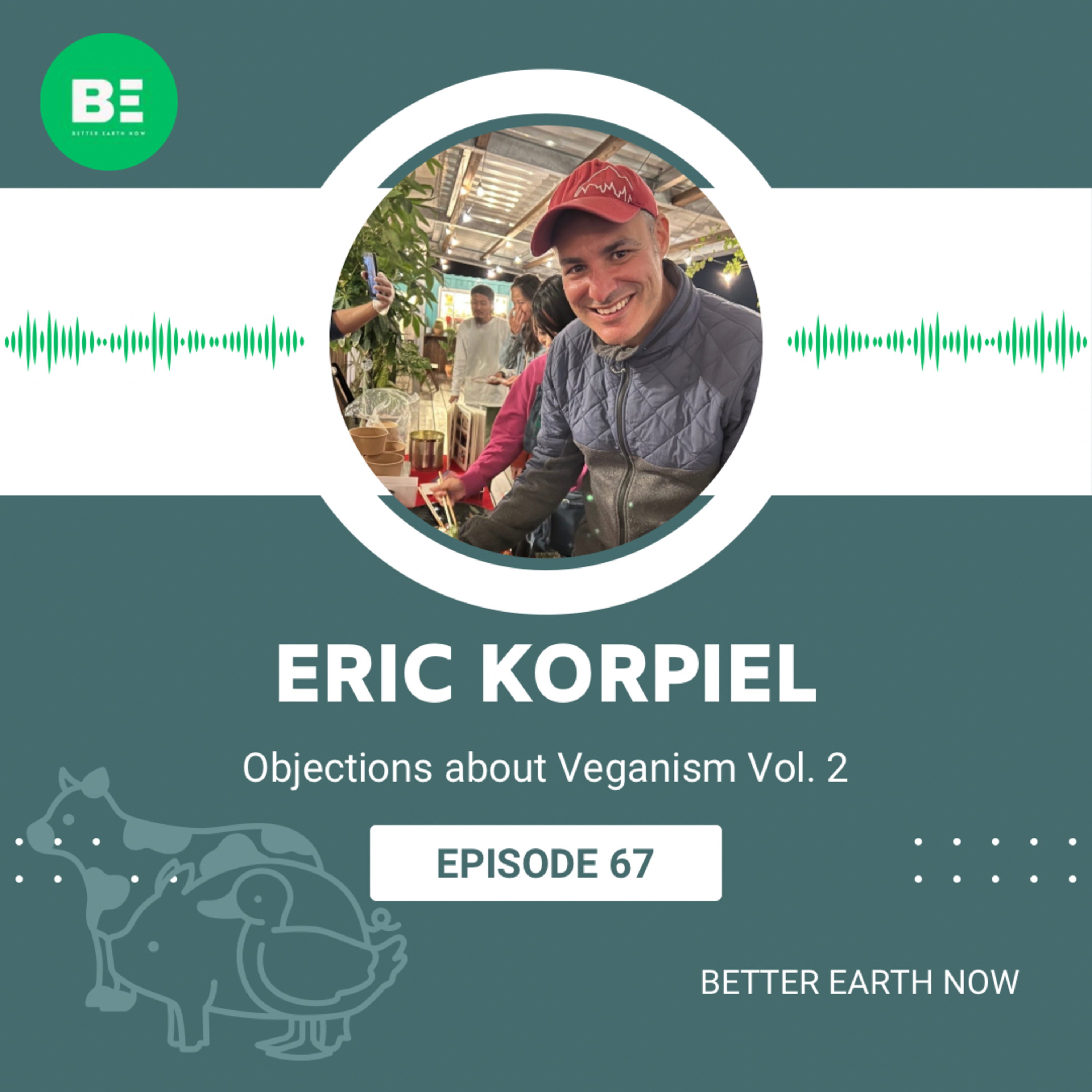 #67【Vegan Objections Vol.2 w/ Eric Korpiel】Why eating animals is not a circle of life