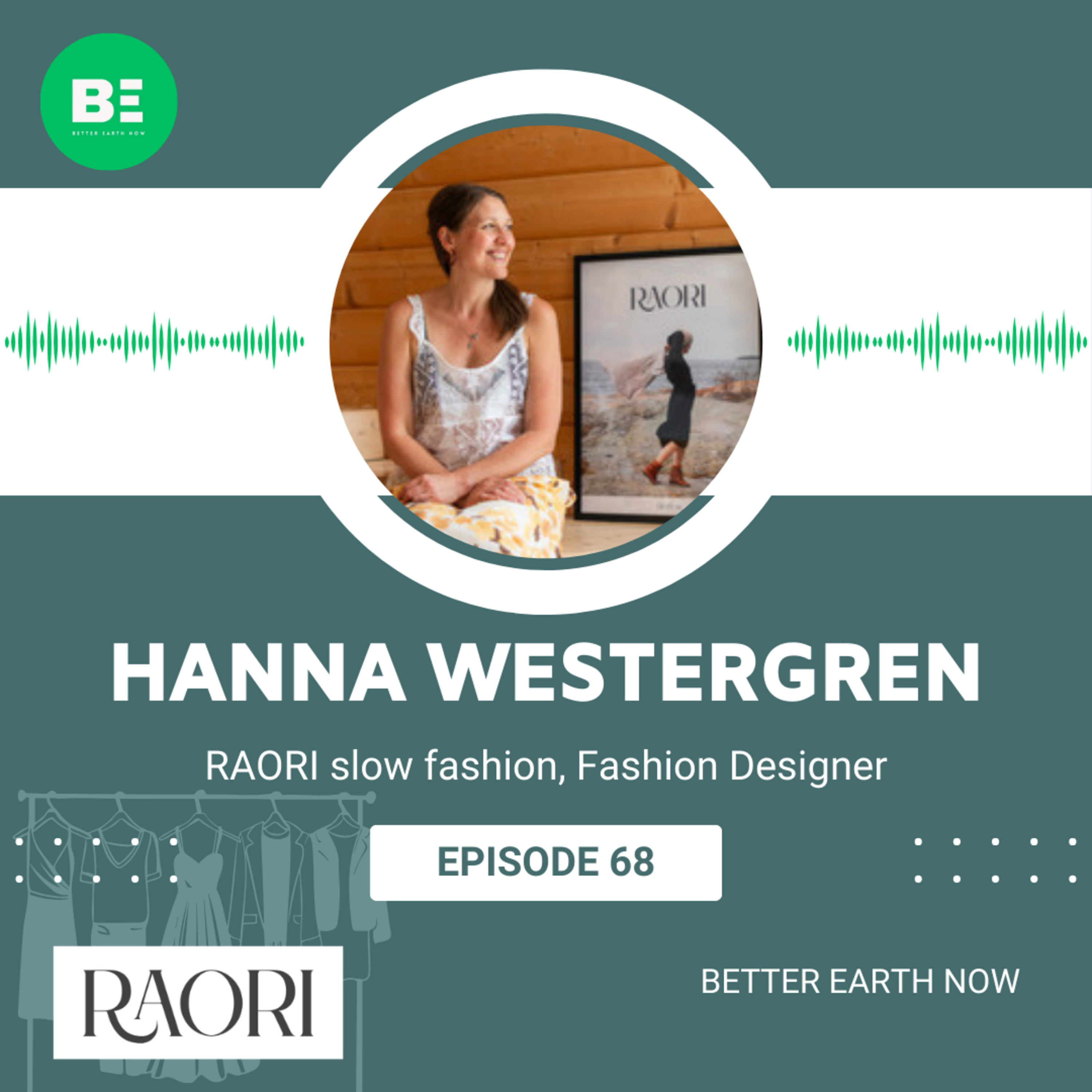 #68 EN【RAORI Slow Fashion Designer Hanna Westergren】Taking care of what we have episode artwork