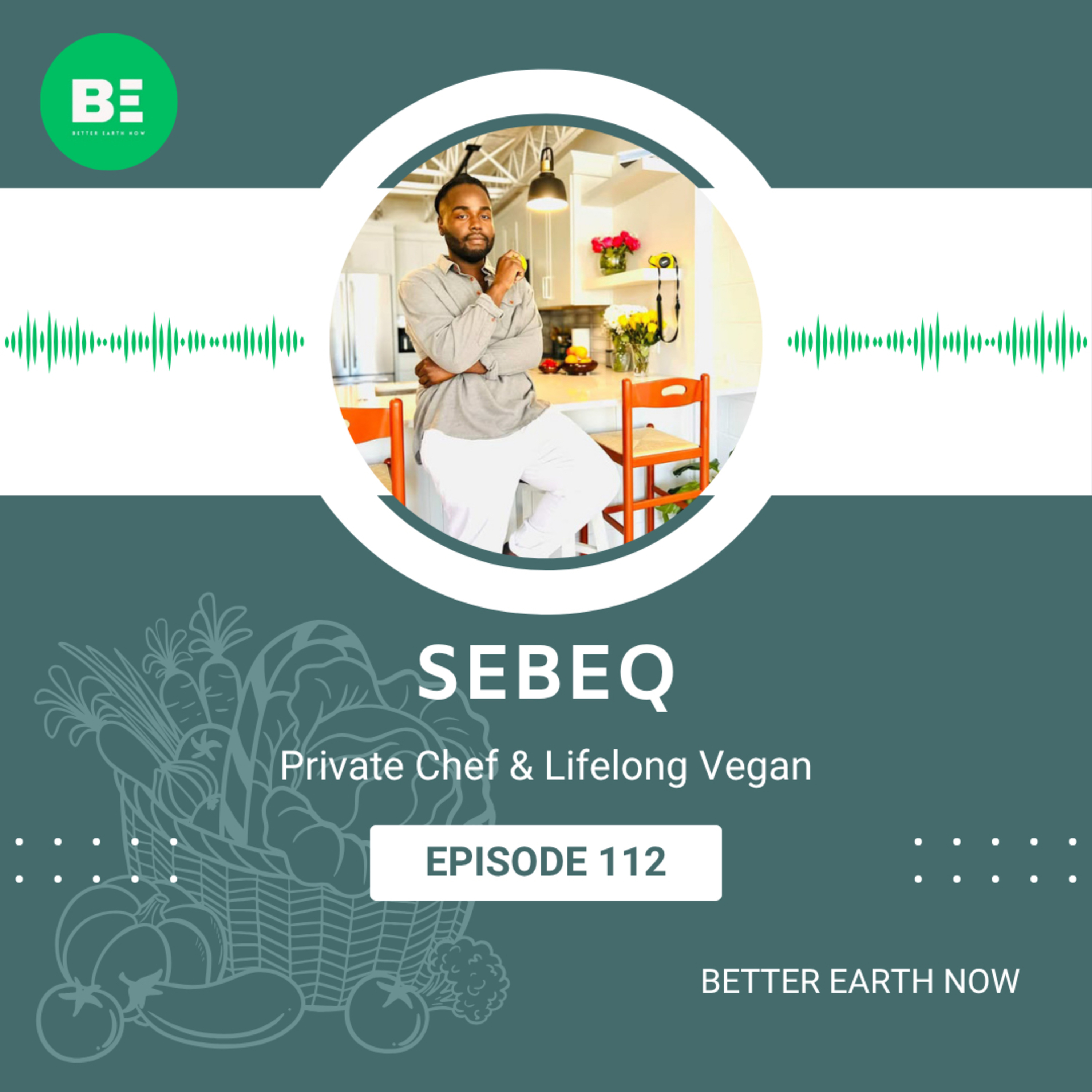 #112 EN【Private chef & Lifelong vegan Sebeq】Being a fan of studying yourself  episode artwork