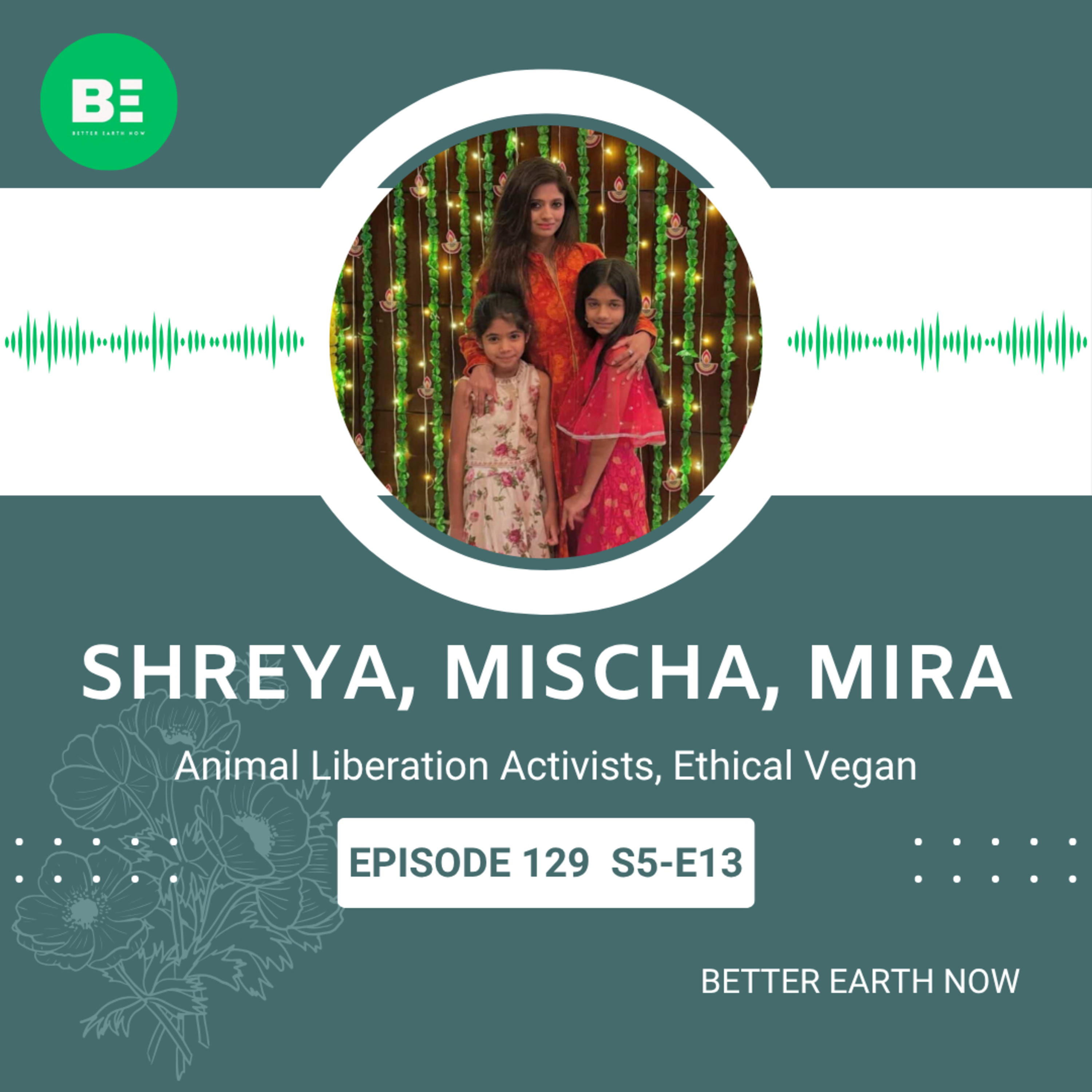 #129 EN【Animal Rights Activists Shreya, Micha & Mira】 episode artwork