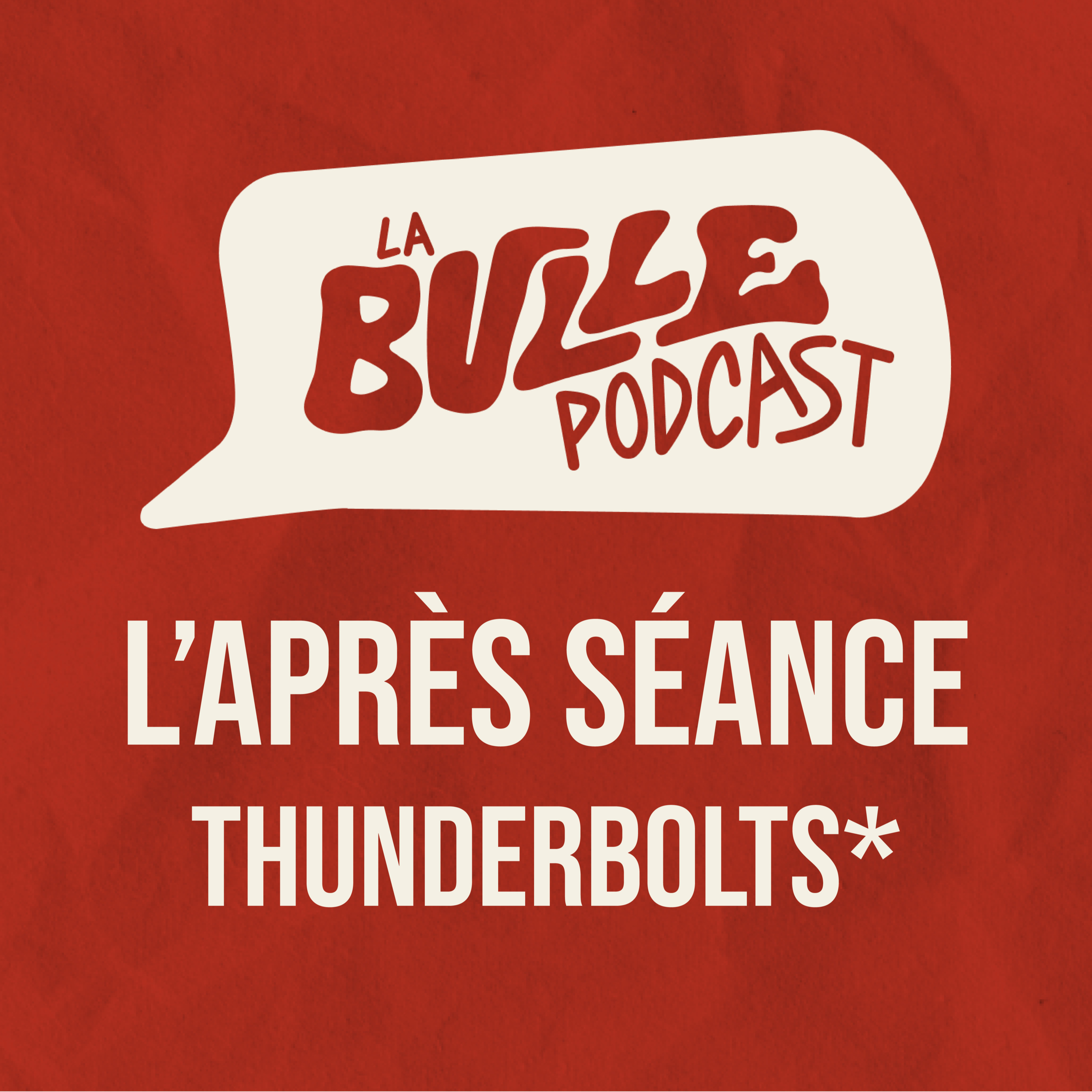Thunderbolts* - L'APRÈS SÉANCE episode artwork