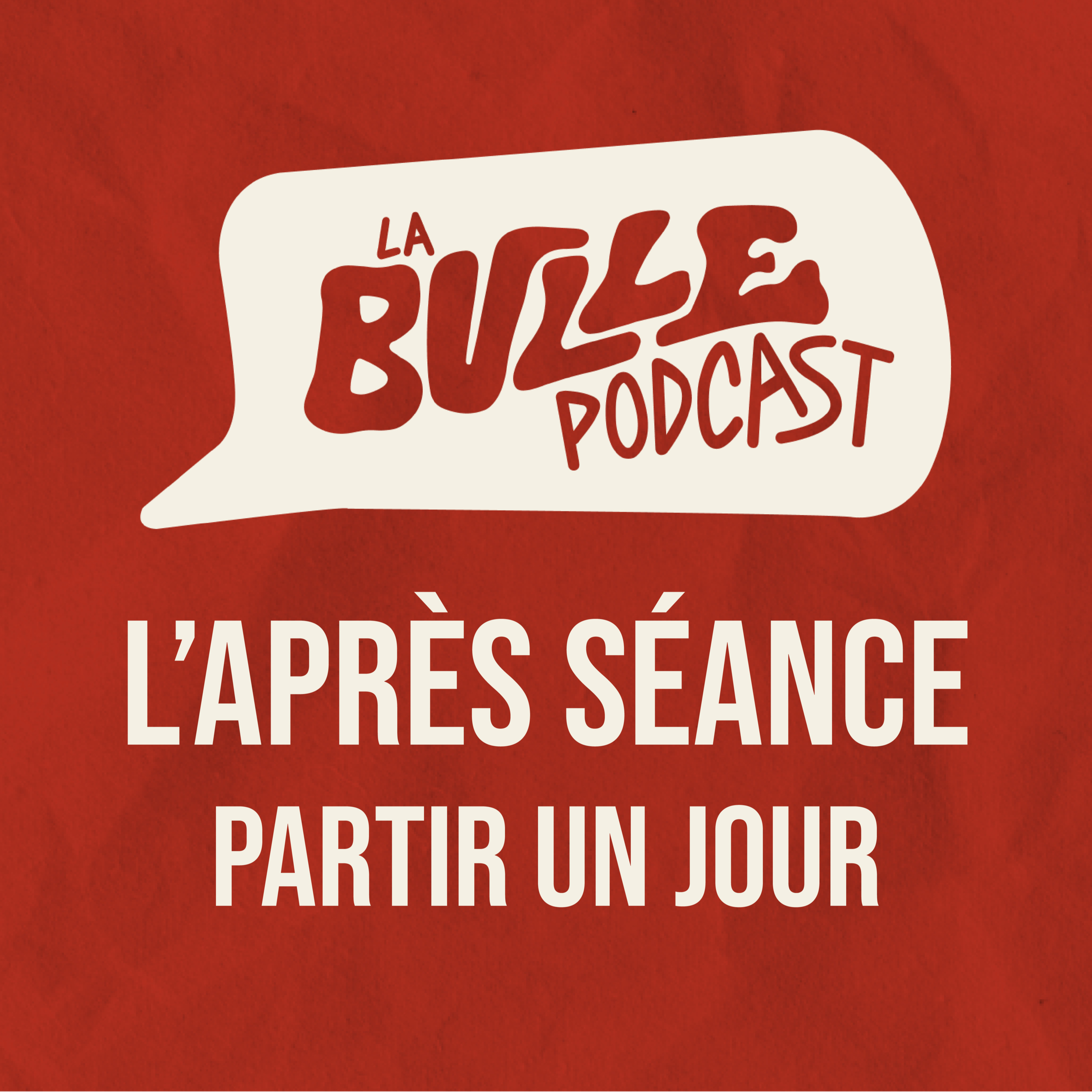 Partir un jour - L'APRÈS SÉANCE episode artwork