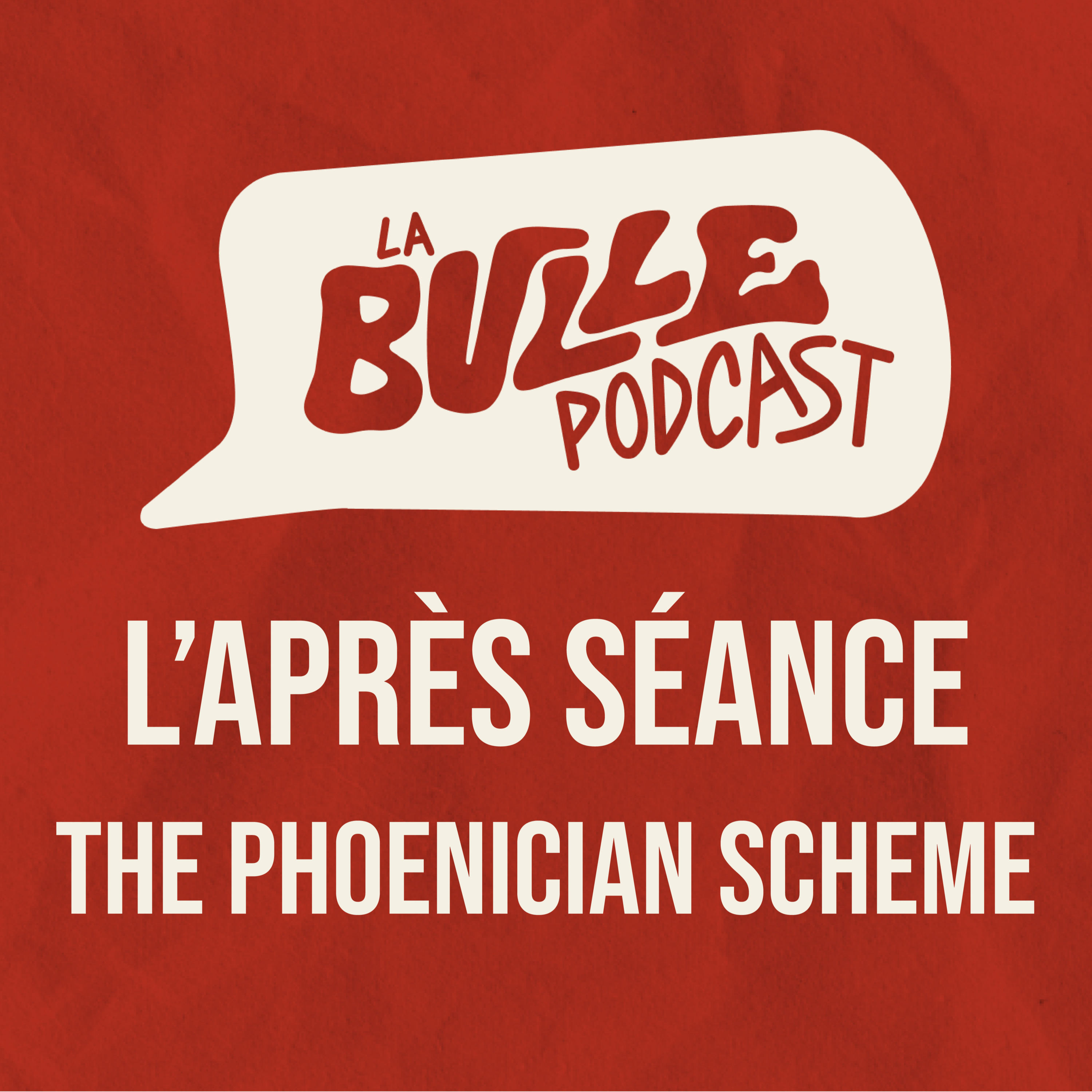 The Phoenician Scheme - L'APRÈS SÉANCE episode artwork
