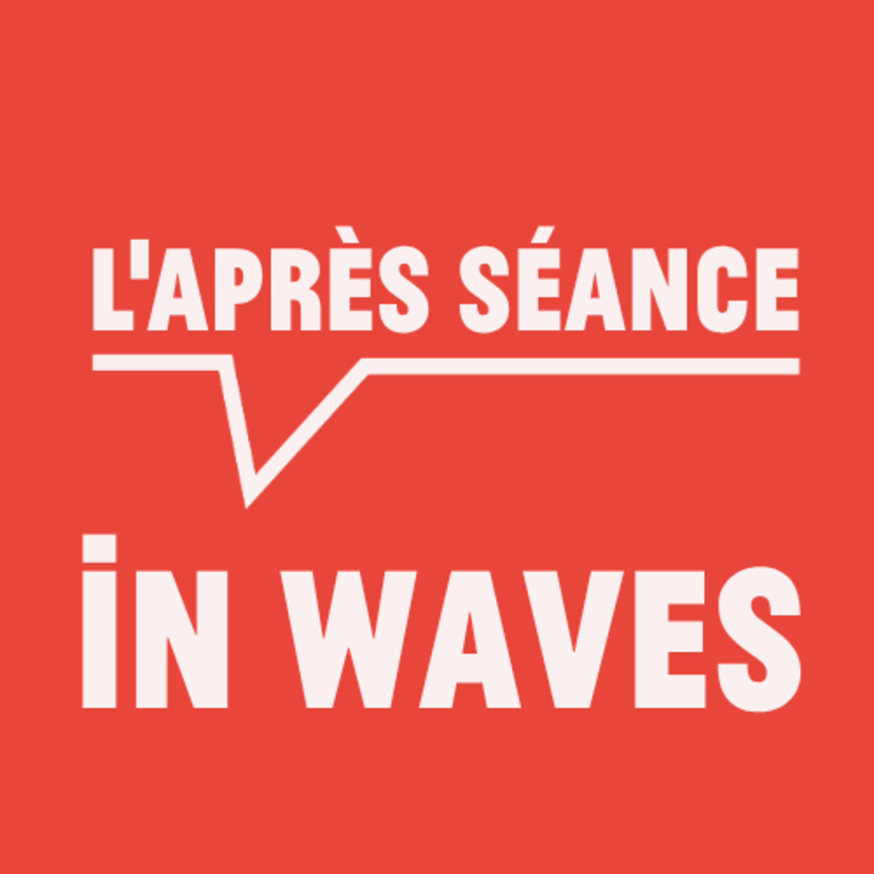 In Waves - L'APRÈS SÉANCE episode artwork