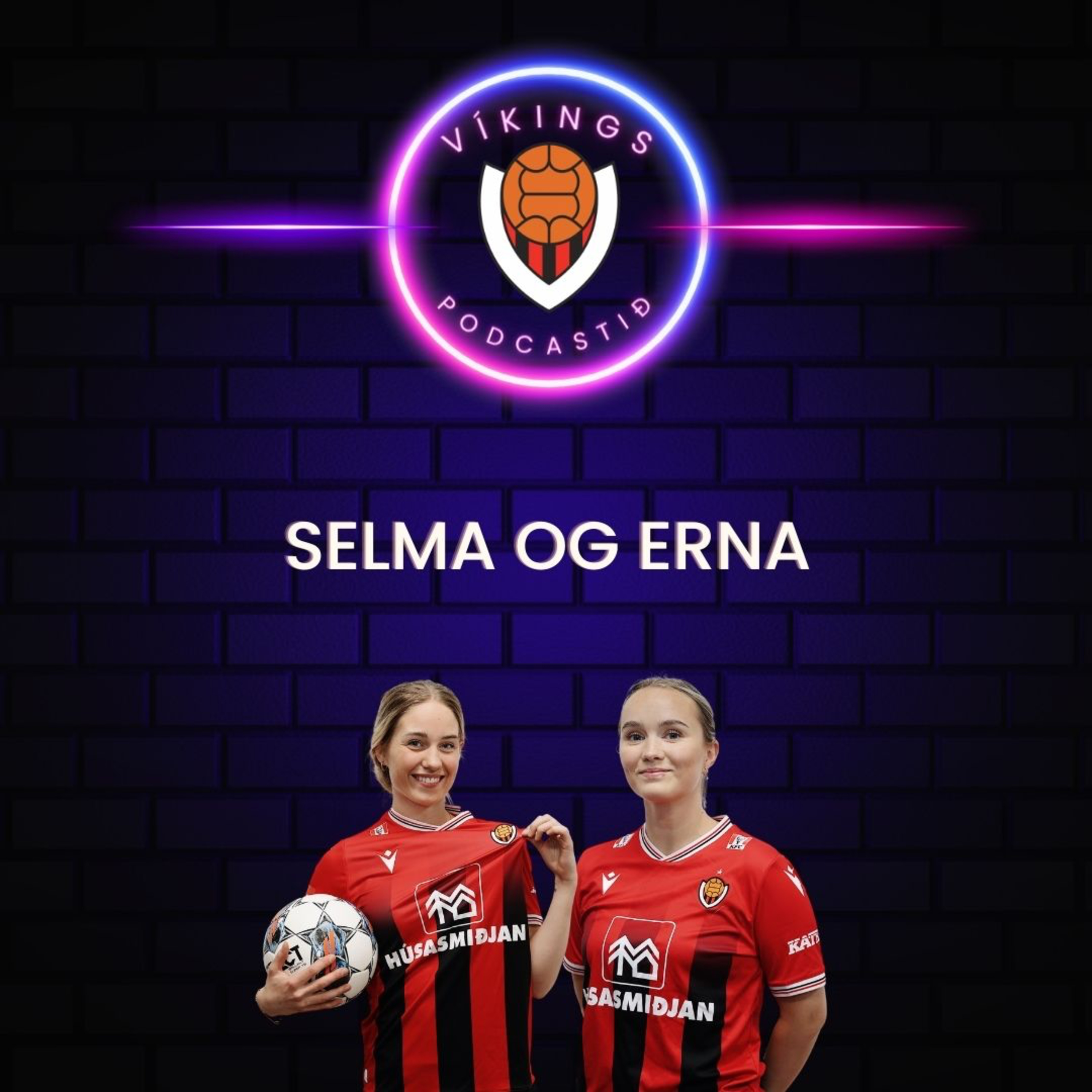 Stelpurnar okkar: Selma og Erna