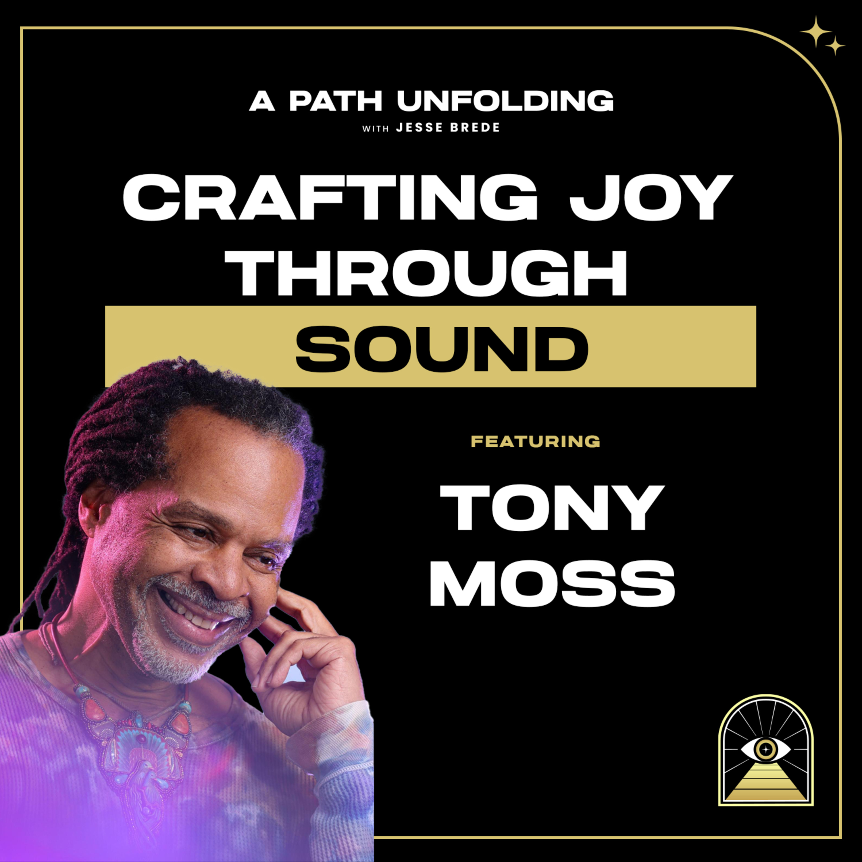 Tony Moss: Crafting Joy Through Sound