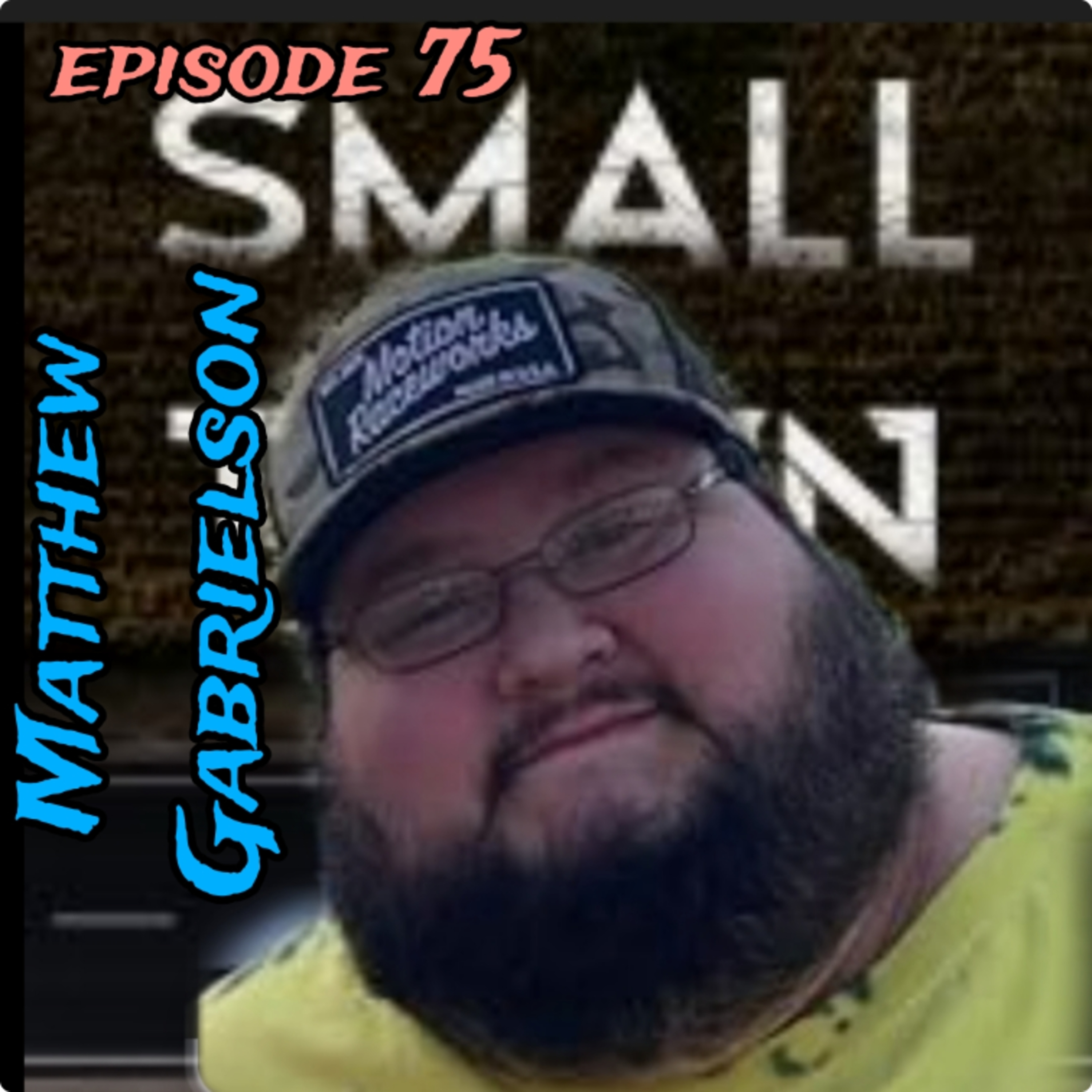 75. Booktuber Matthew Gabrielson (author of Small Town Chaos)