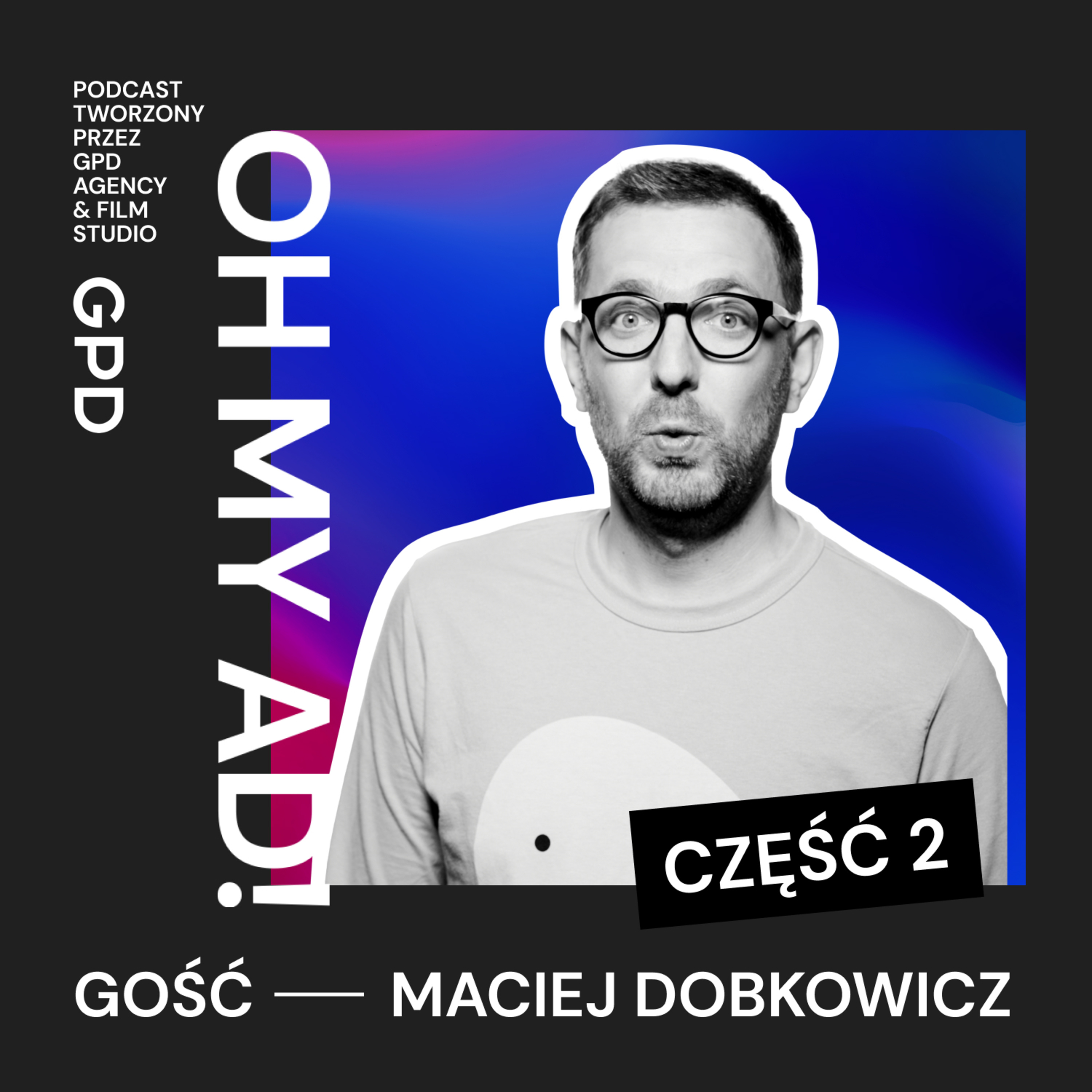Oh my ad! Podcast by GPD