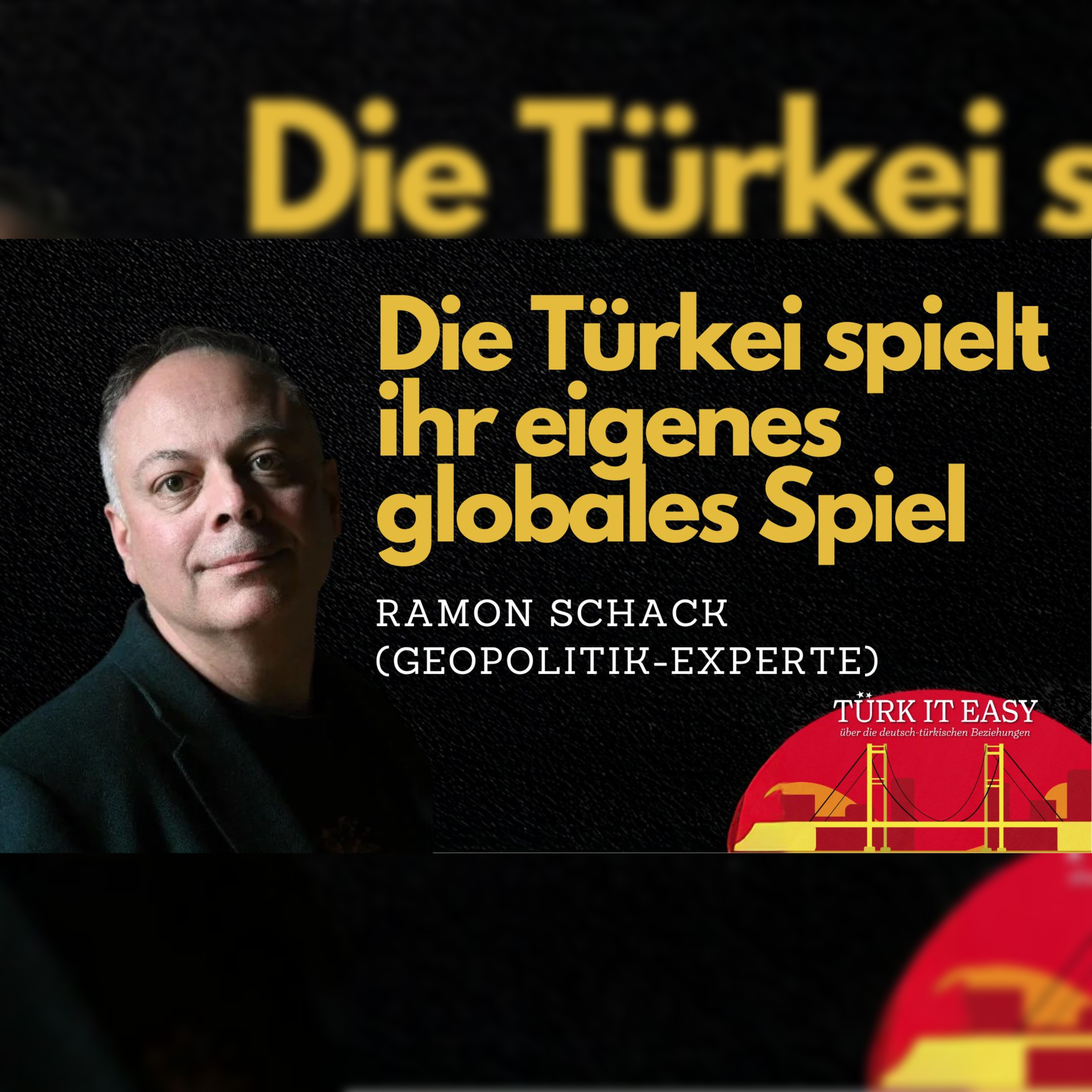 Multipolare Macht am Bosporus | TÜRK IT EASY #11 | Ramon Schack episode artwork