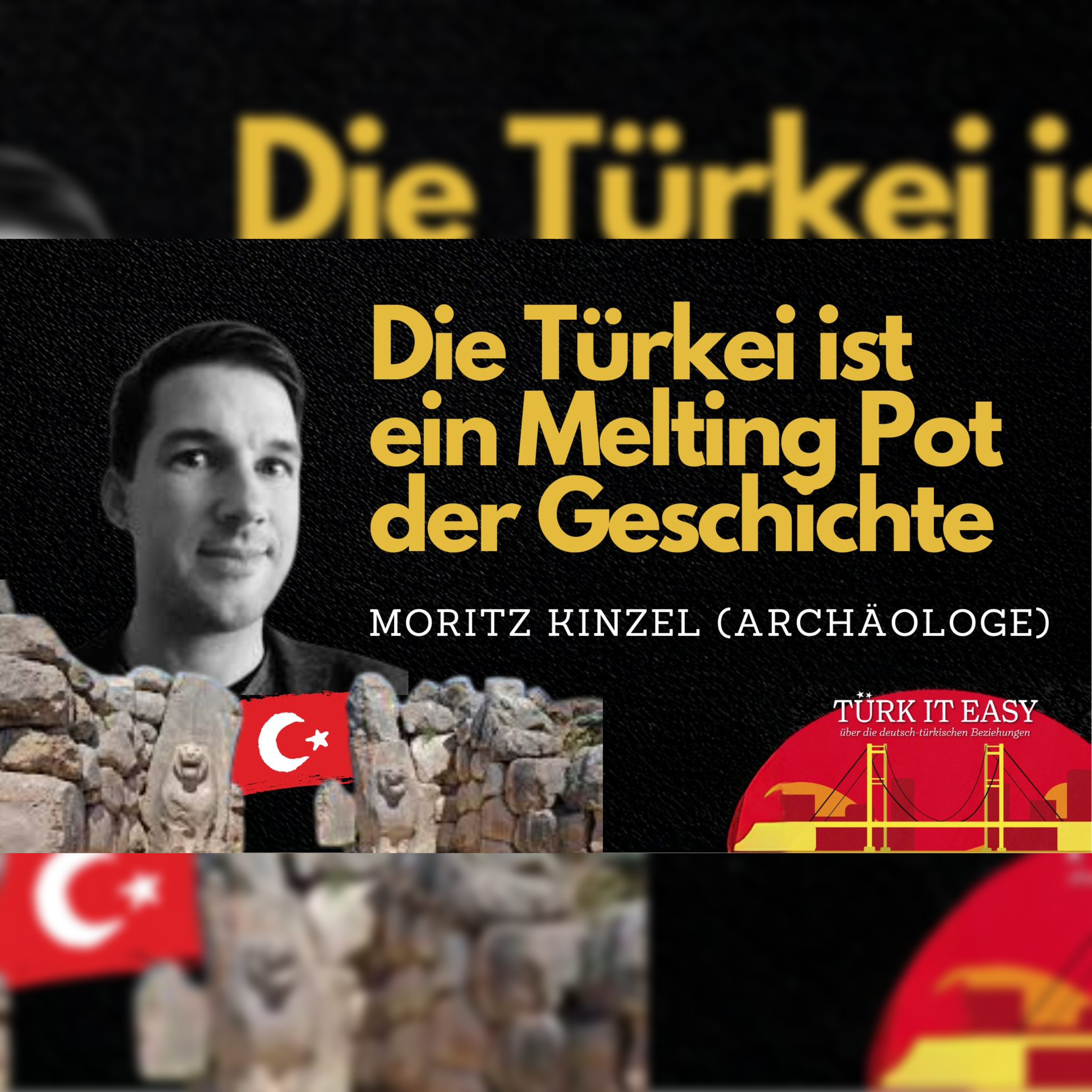 Schatzkammer Anatolien | TÜRK IT EASY #15 | Dr. Moritz Kinzel (Archäologe) episode artwork