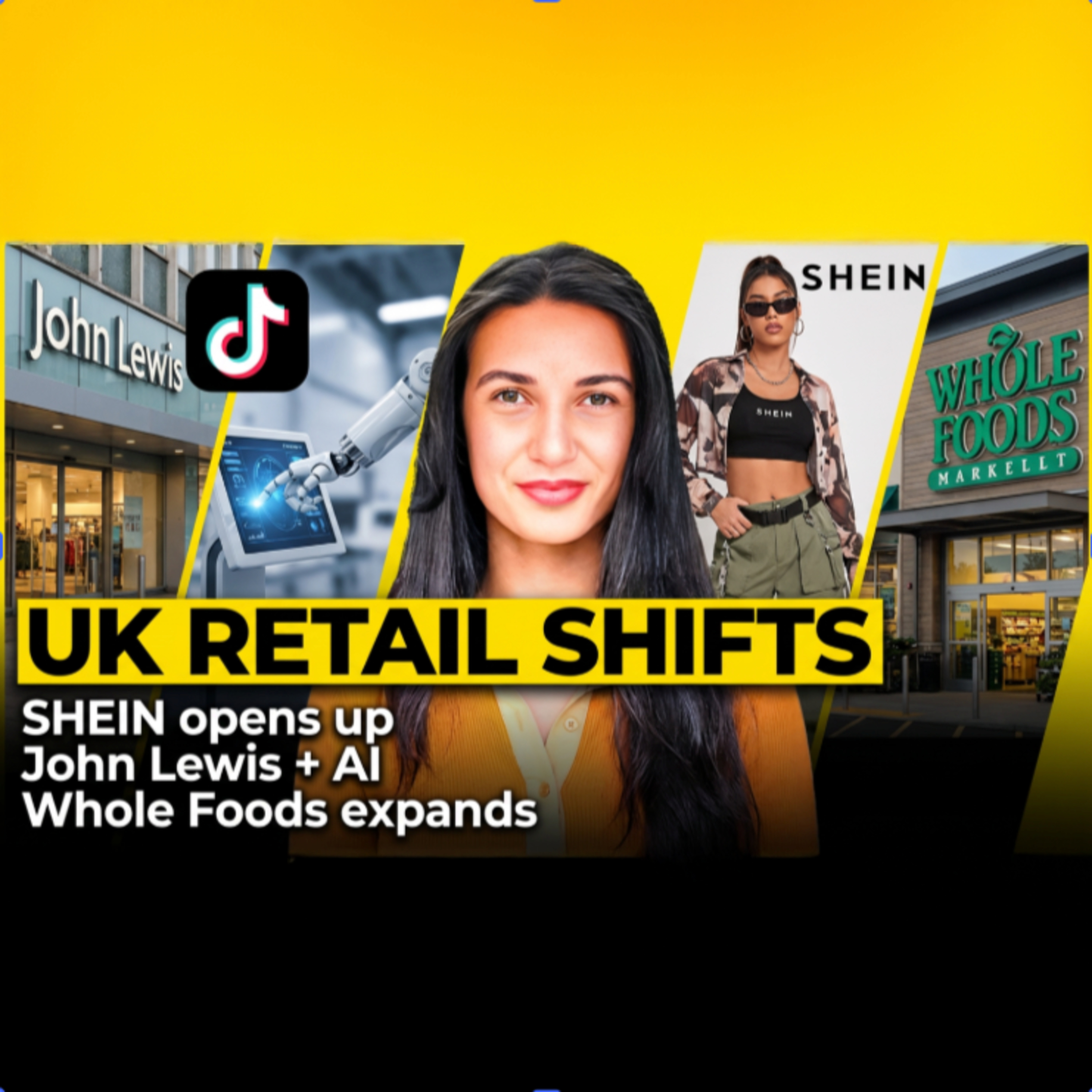 5 Things Friday UK: SHEIN Xcelerator, John Lewis AI, Whole Foods Expansion & Retail Store Trends episode artwork