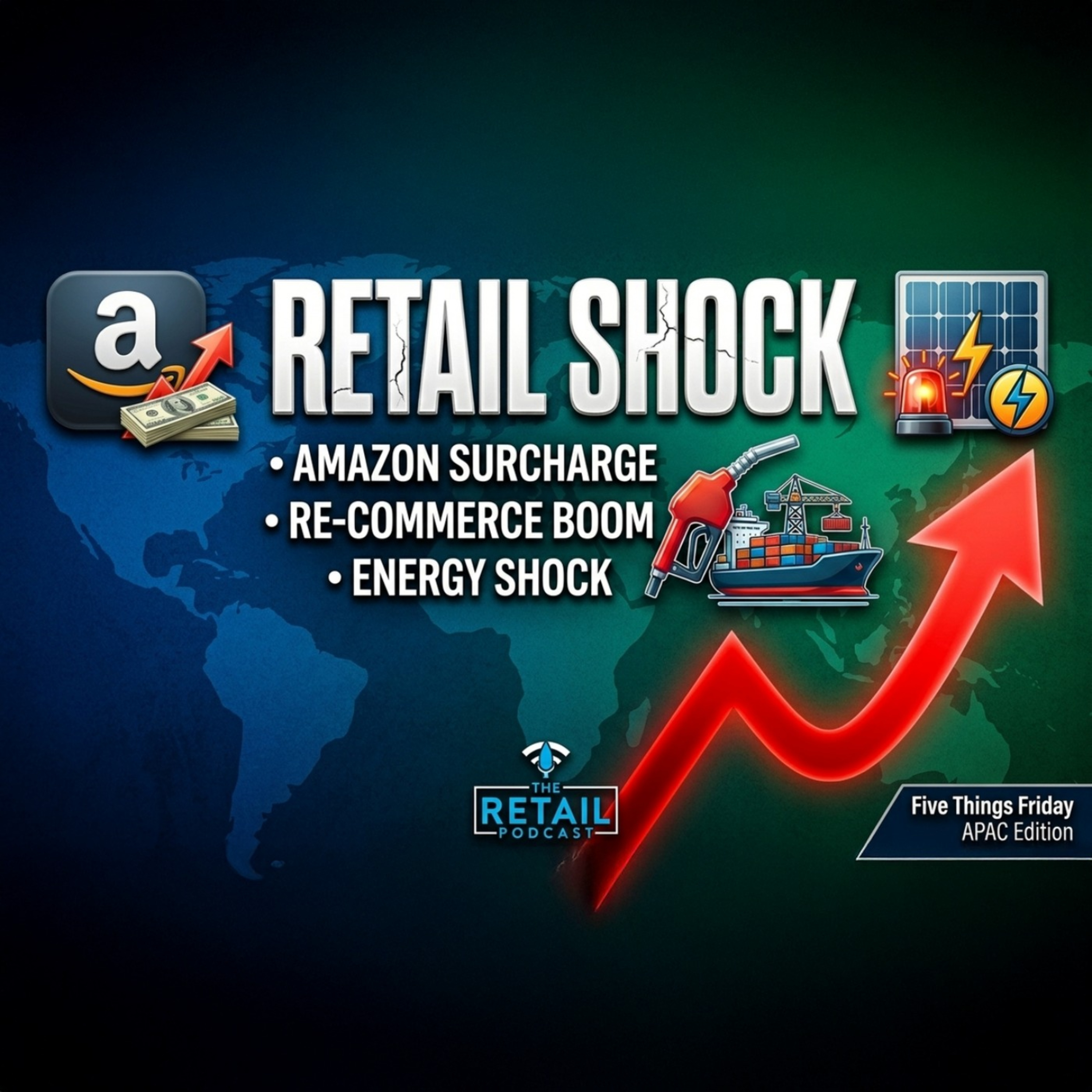 Amazon’s New Surcharge, Re-Commerce Growth & The Retail Energy Shock | Five Things Friday APAC episode artwork