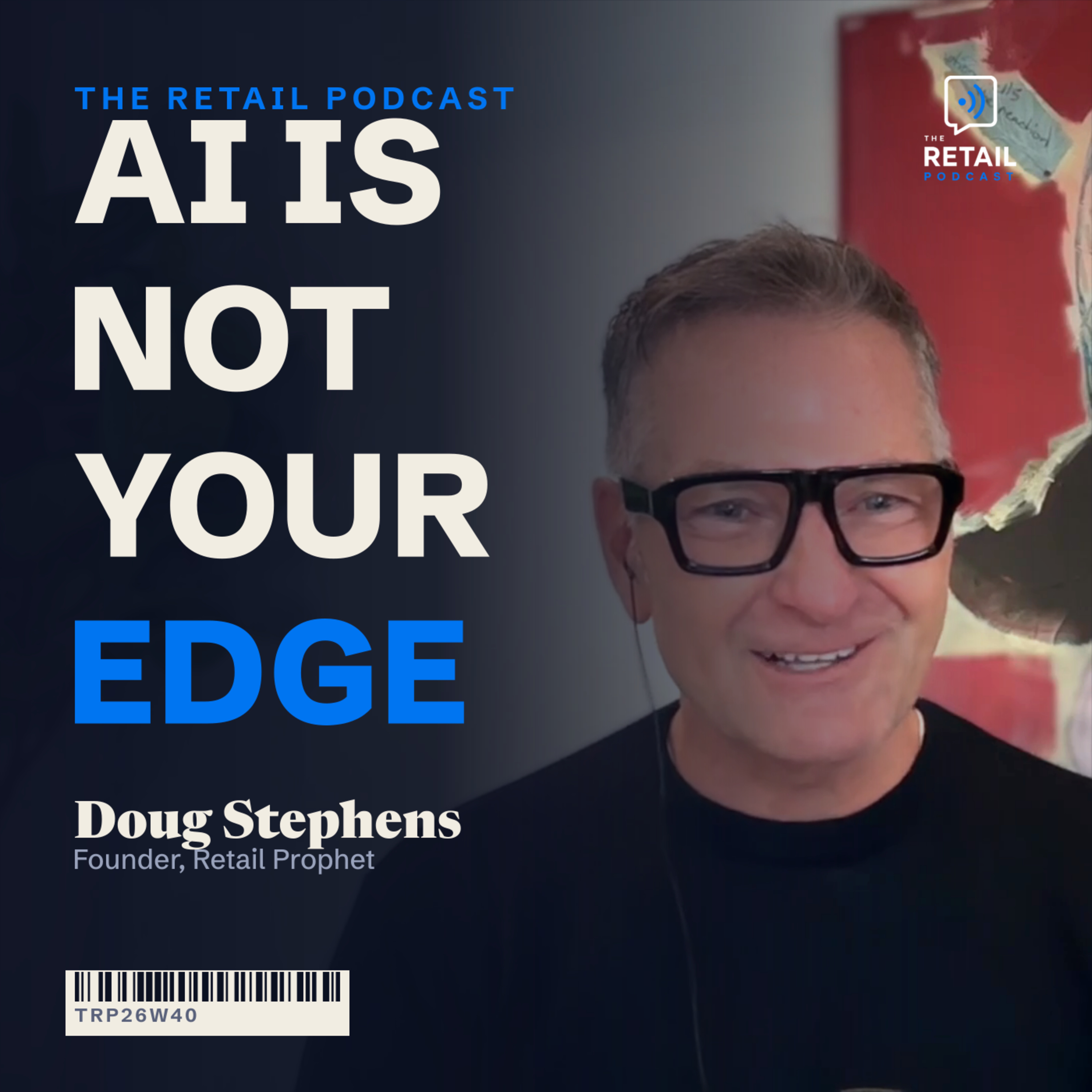 AI in Retail Won't Be Your Edge, Trust Will | Doug Stephens