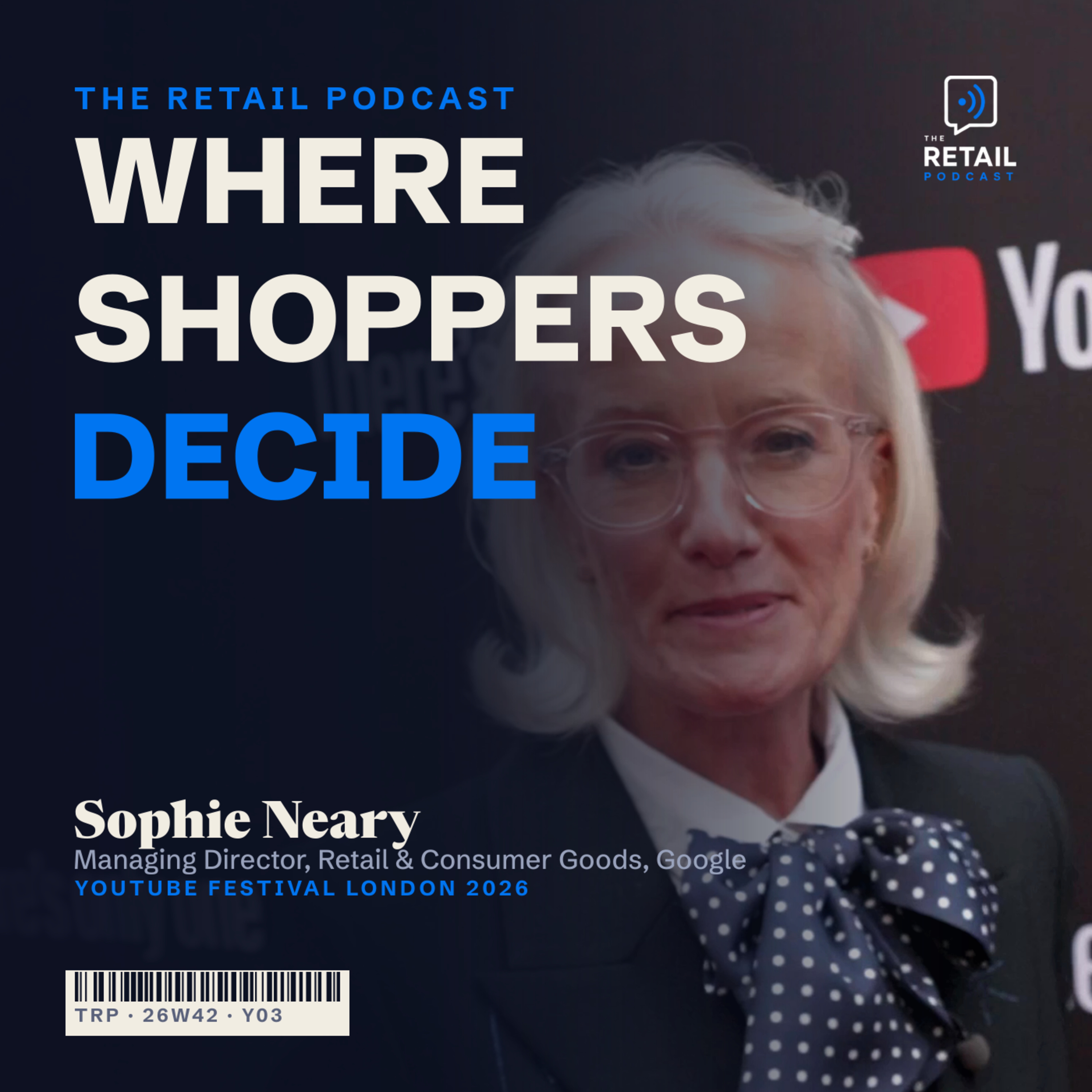 YouTube Is Now Where Shoppers Decide to Buy, with Sophie Neary of Google