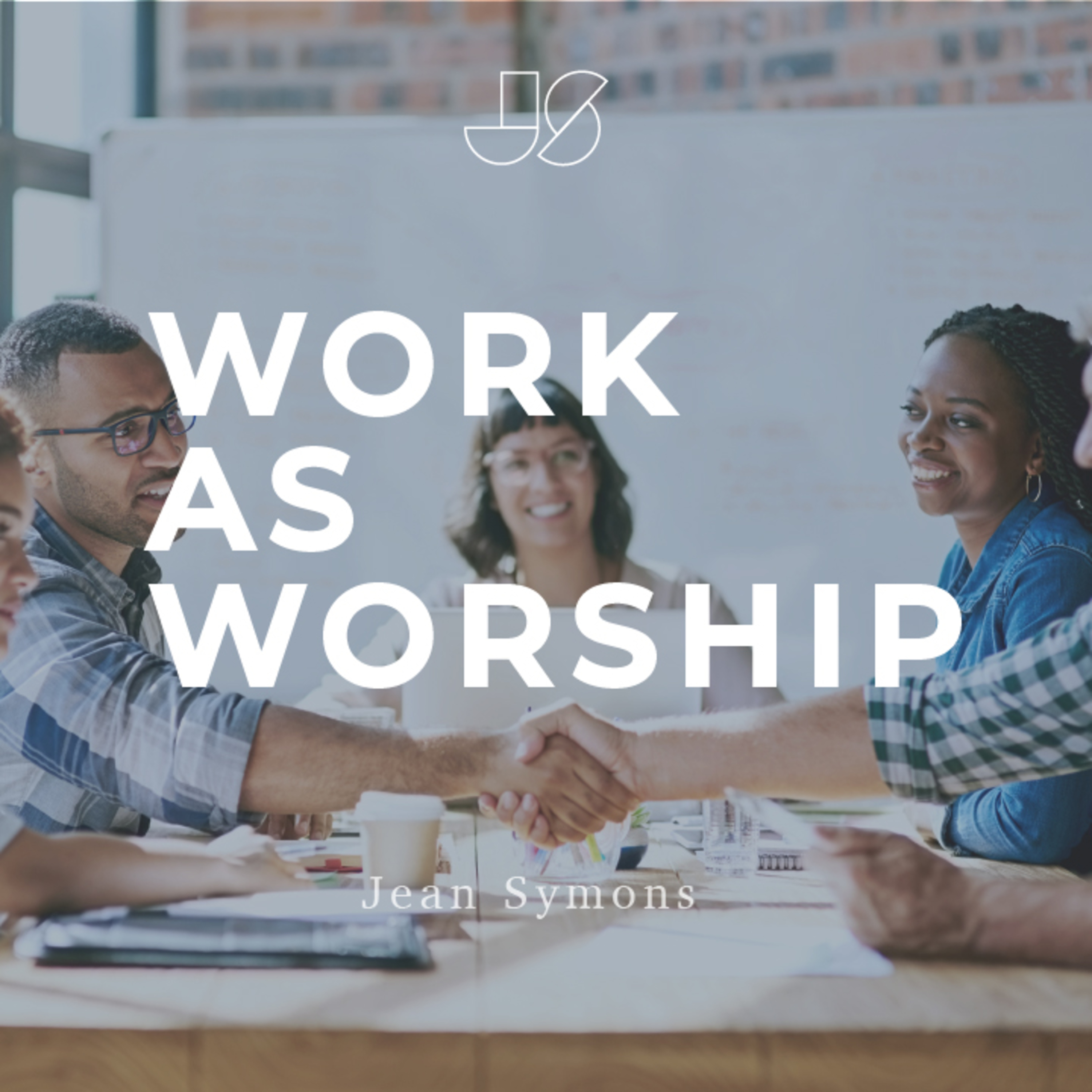 Work as Worship: Bringing Faith to the Workplace