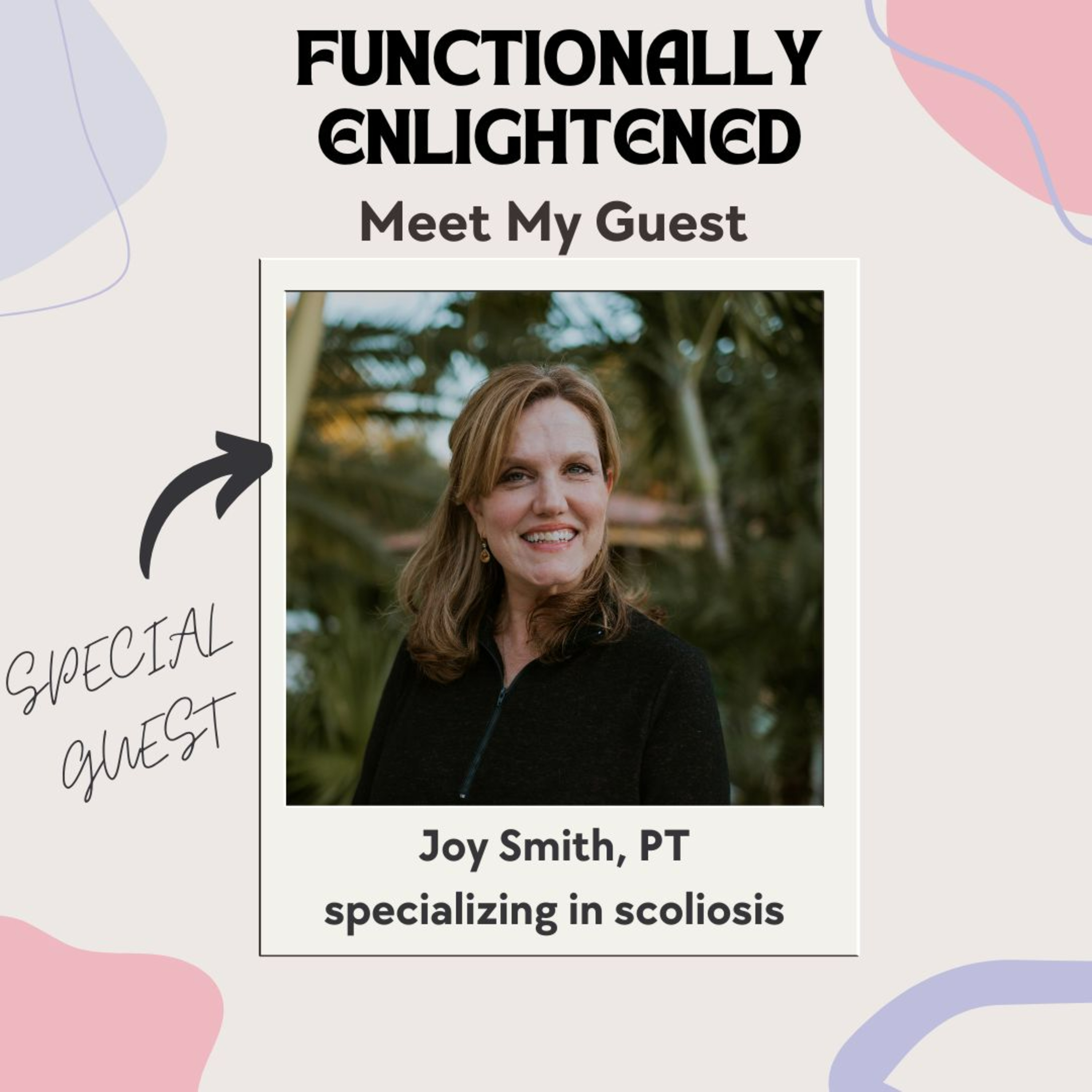Eps 4. Joy Smith, PT - Treating autonomic nervous system dysfunction and scoliosis with specialized PT episode artwork