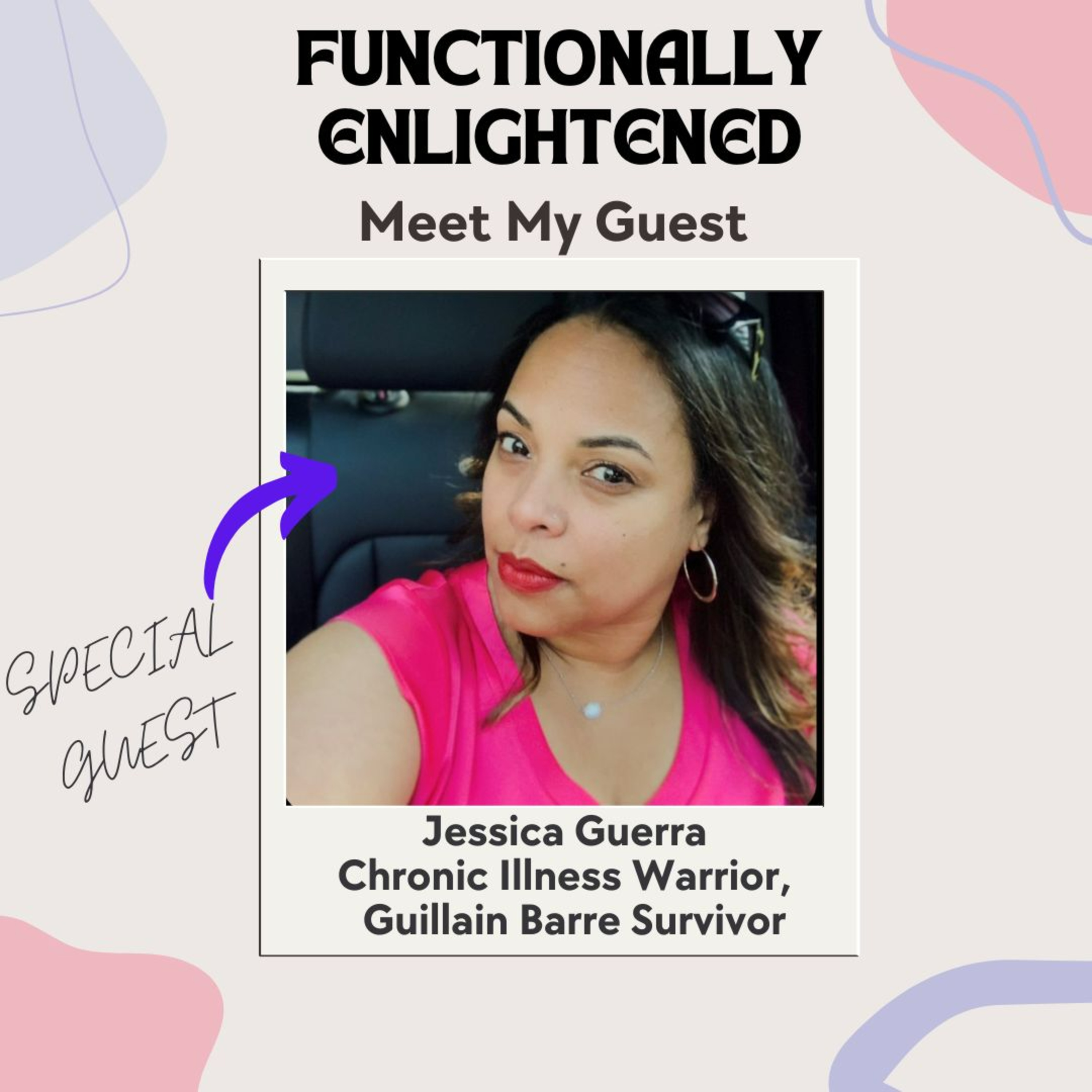 Eps 11. Chronic Illness Warrior Jessica Guerra - Guillain Barre Syndrome and Spiritual Healling episode artwork