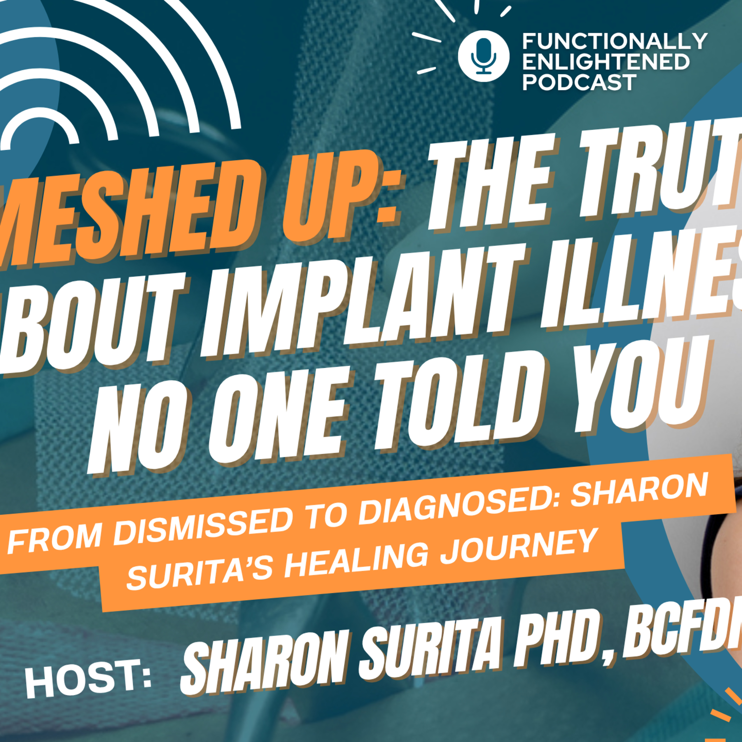 Eps 74. Meshed Up - The Truth about Implant Illness No One Told You episode artwork