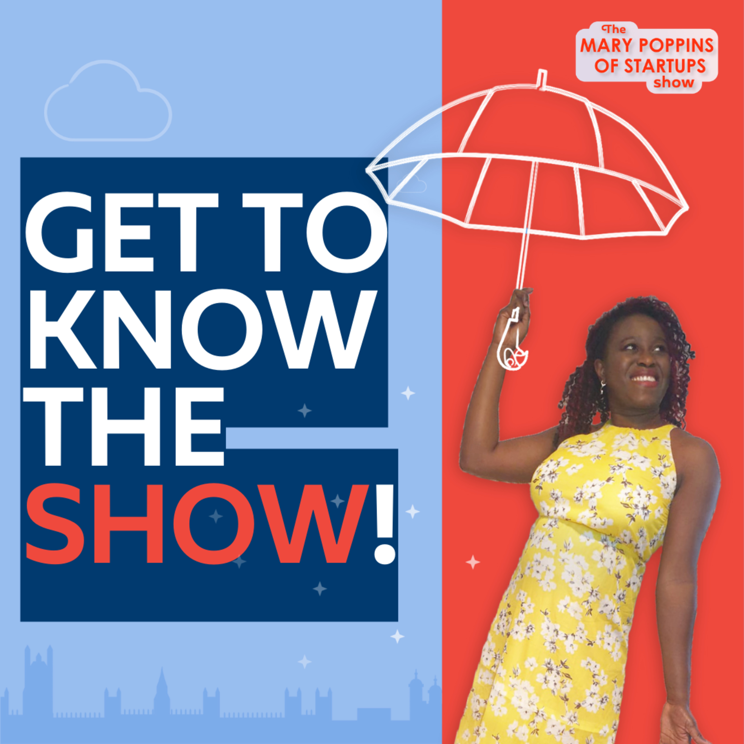 The Mary Poppins of Startups Show