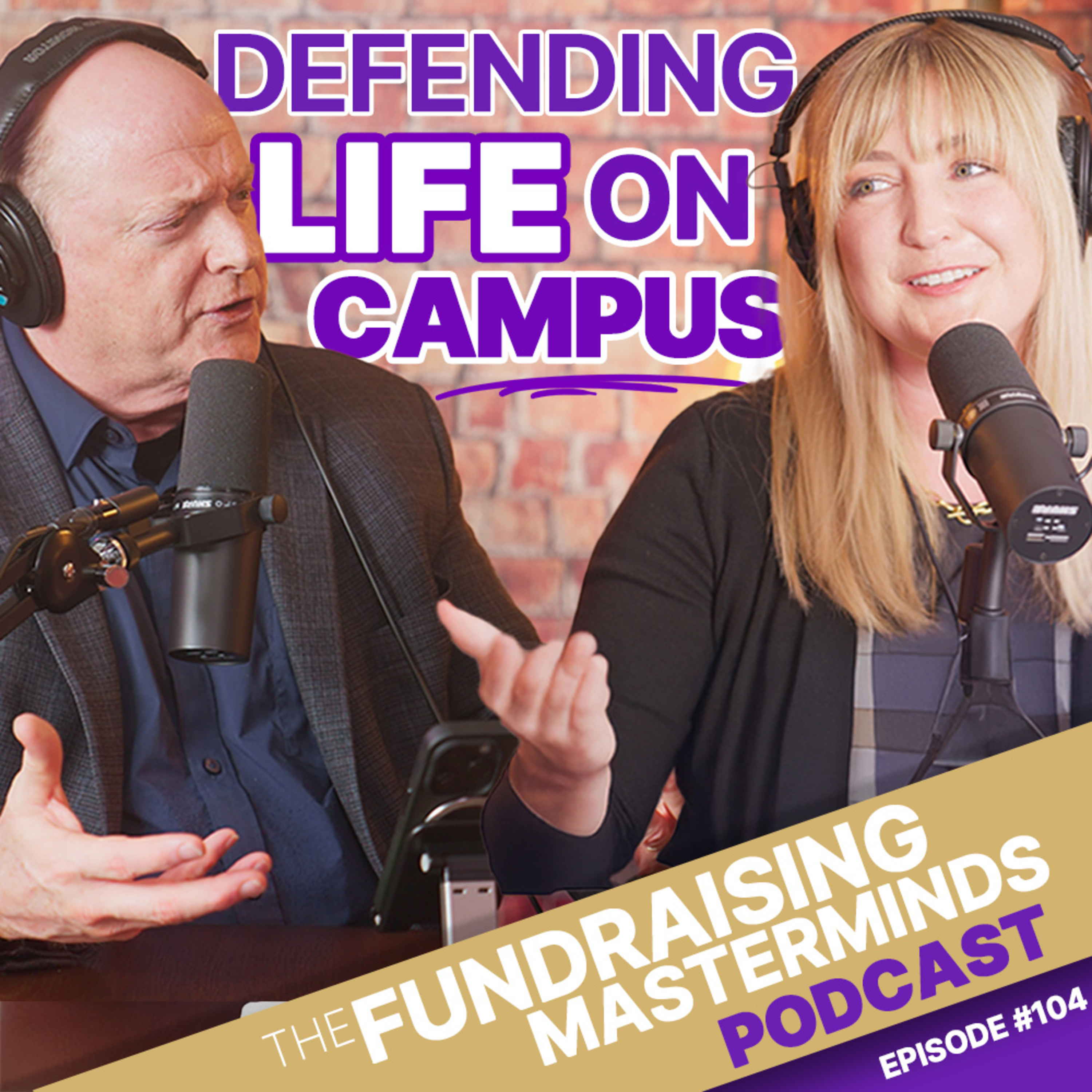 104. Defending Life on Campus: How Protect Life MI Went from $329K to $690K