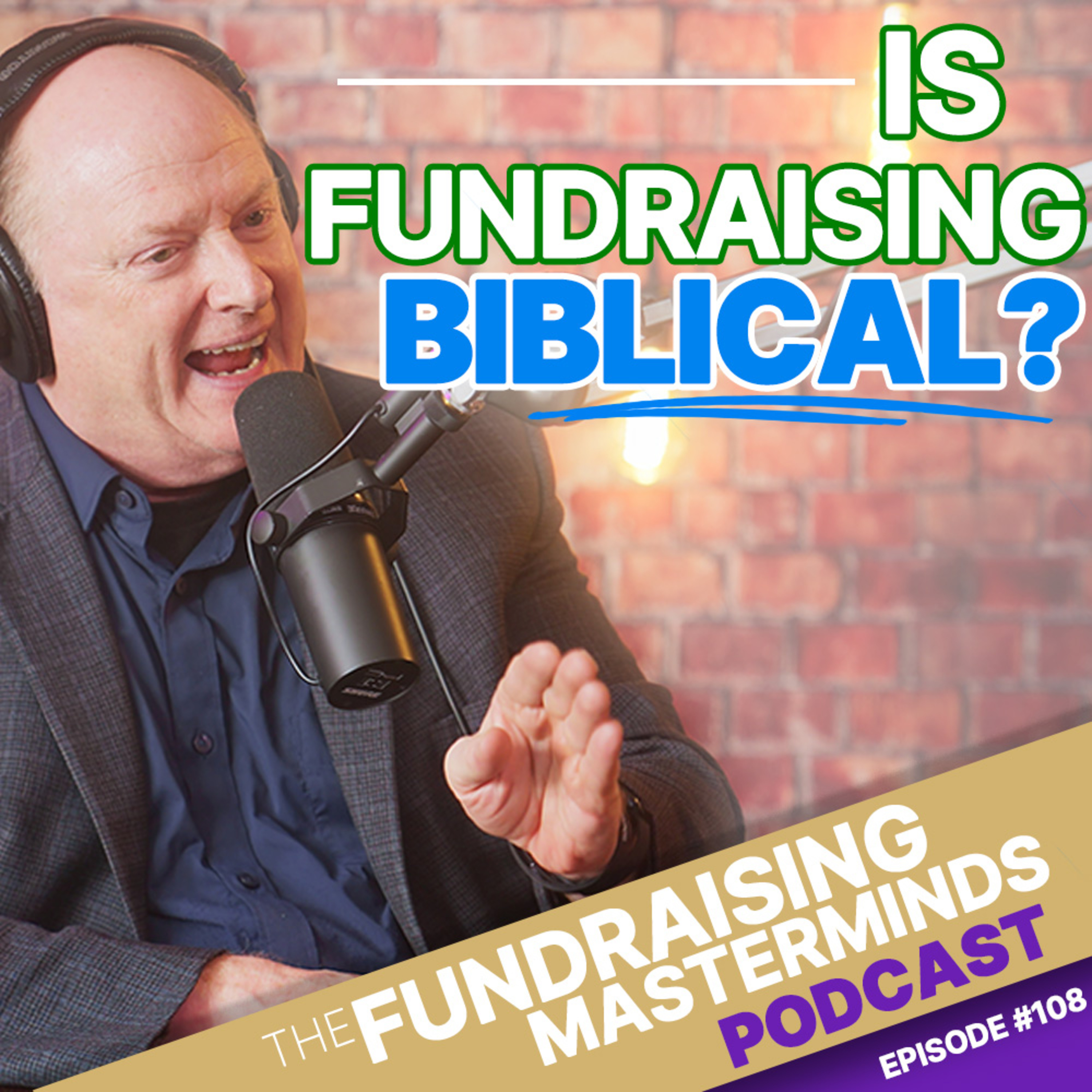 108. Is Fundraising Biblical? What Scripture Really Says About Asking for Money — The Fundraising Masterminds Podcast cover