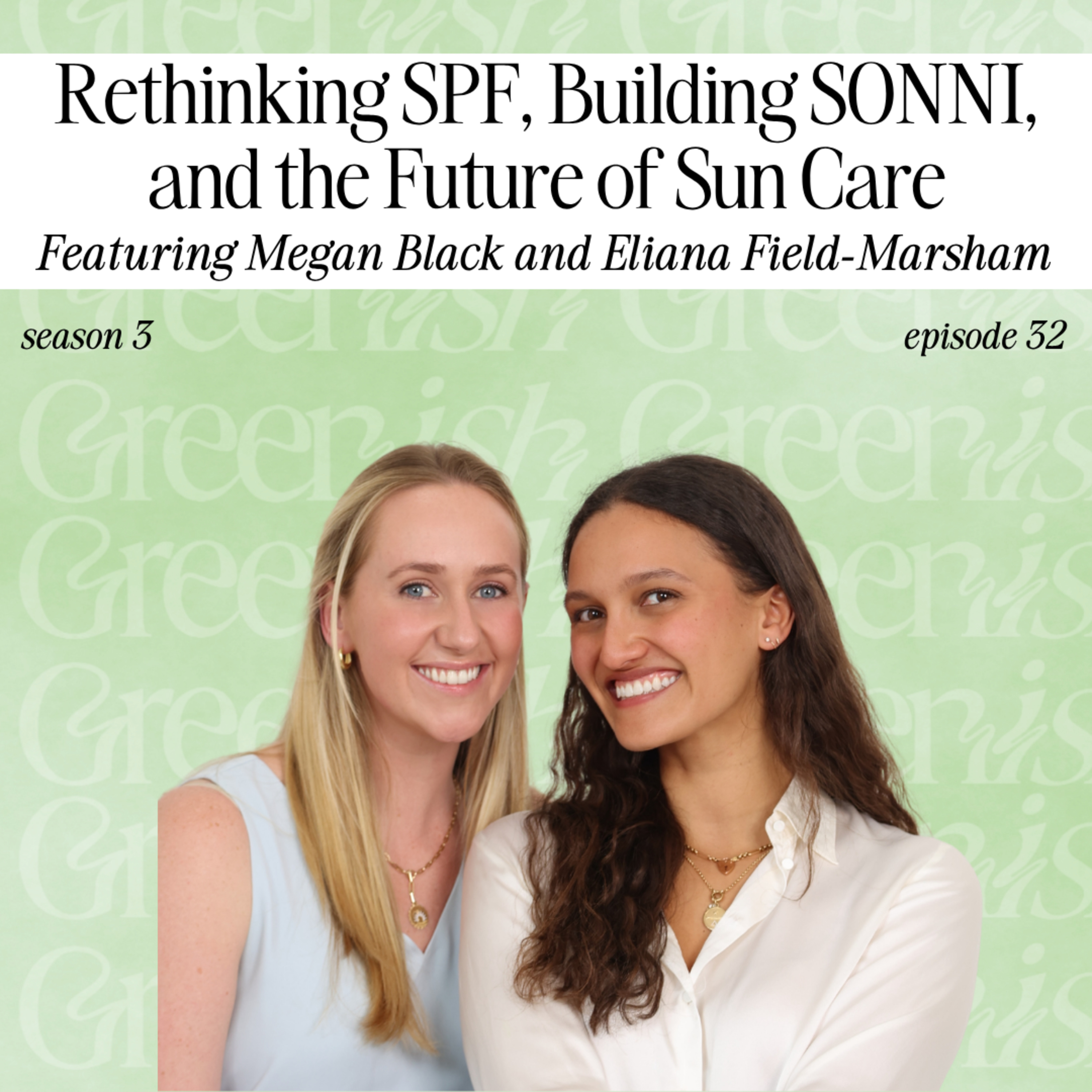 Rethinking SPF, Building SONNI, and the Future of Sun Care with Megan Black and Eliana Field-Marsham episode artwork
