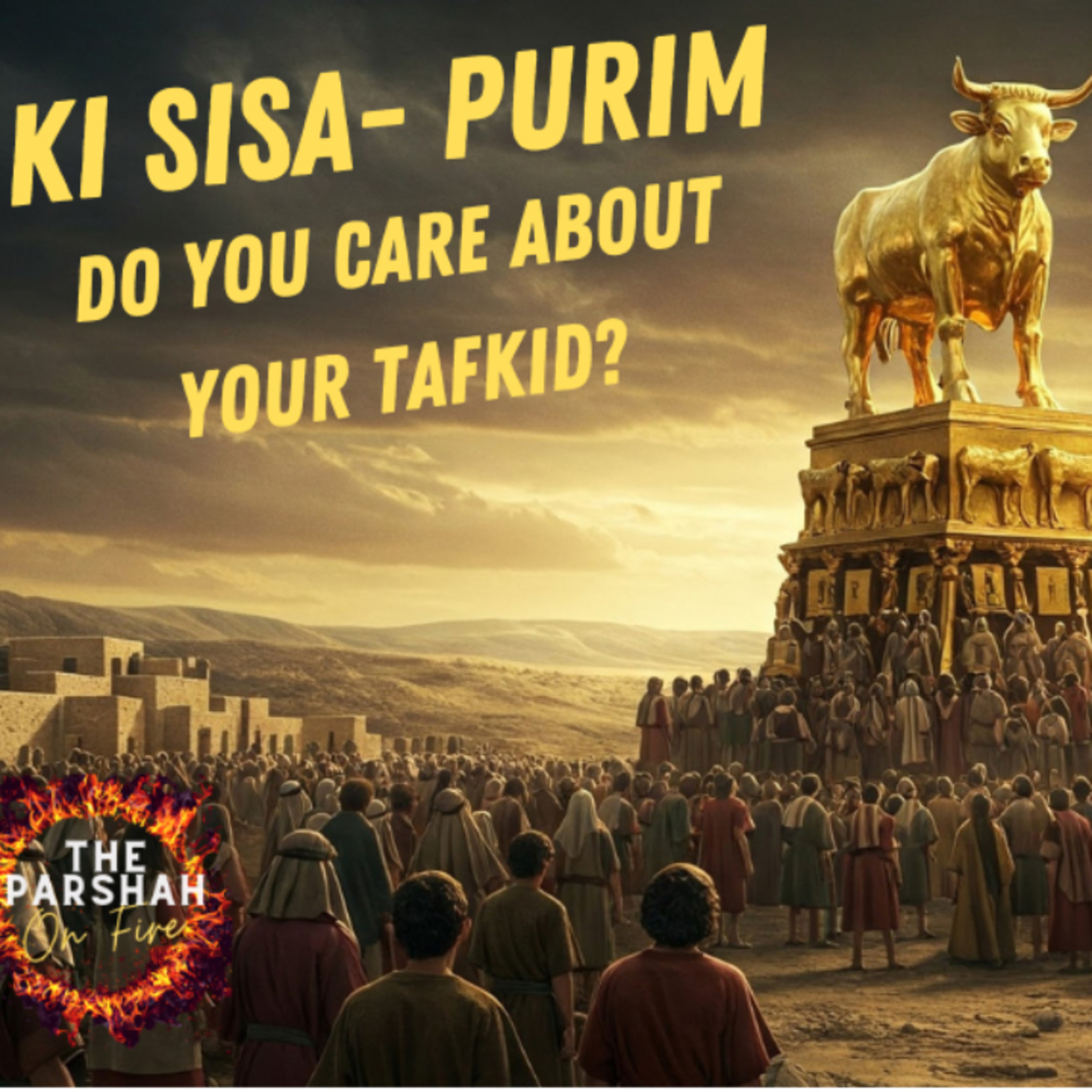 Ki Sisa - Purim - Do You Actually Care That You’re Jewish?
