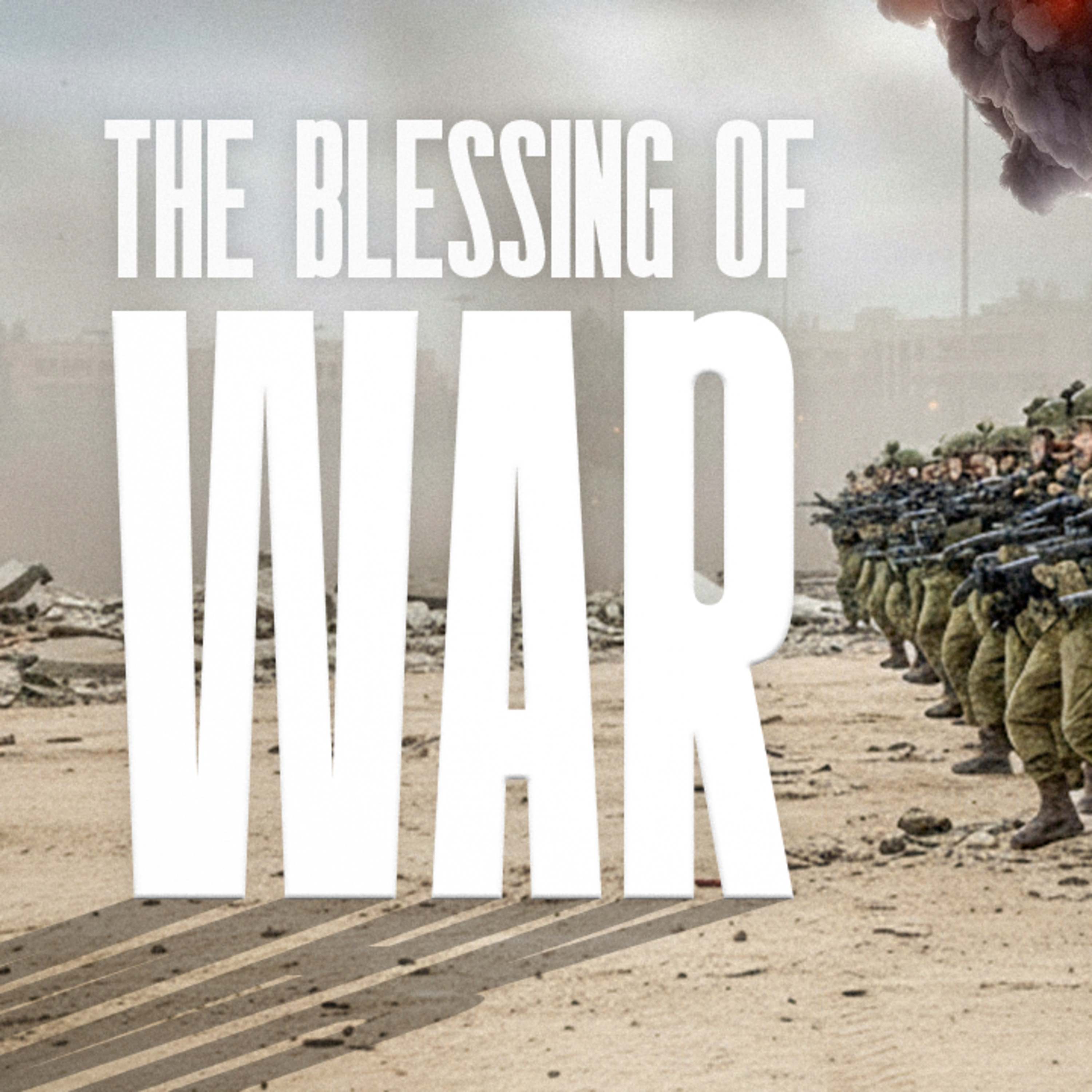 The wonderful blessing of war