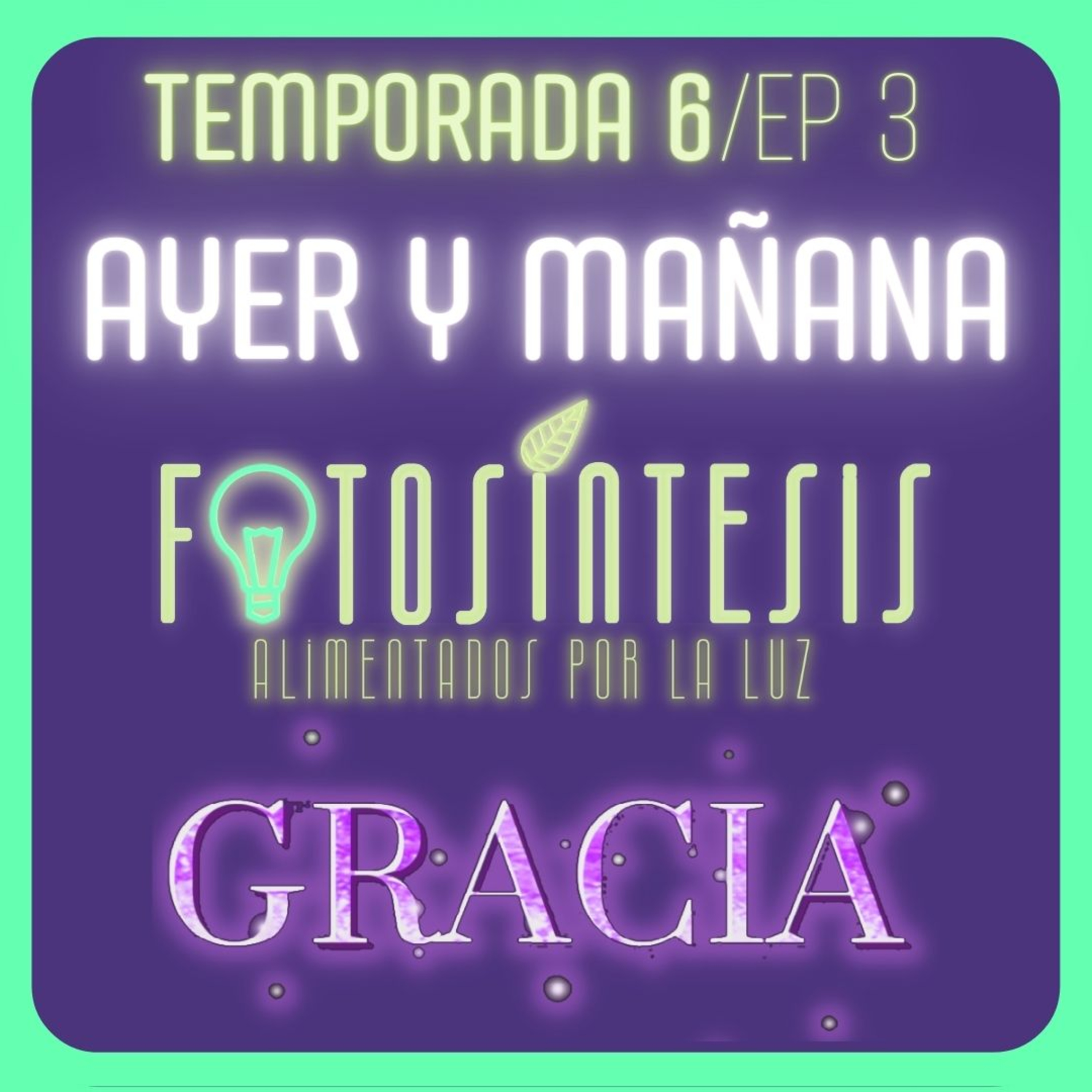 GRACIA HOY Y MAÑANA | Pr. Fabio Gil |💡🌿 Fotosíntesis 6x3 🎁 episode artwork