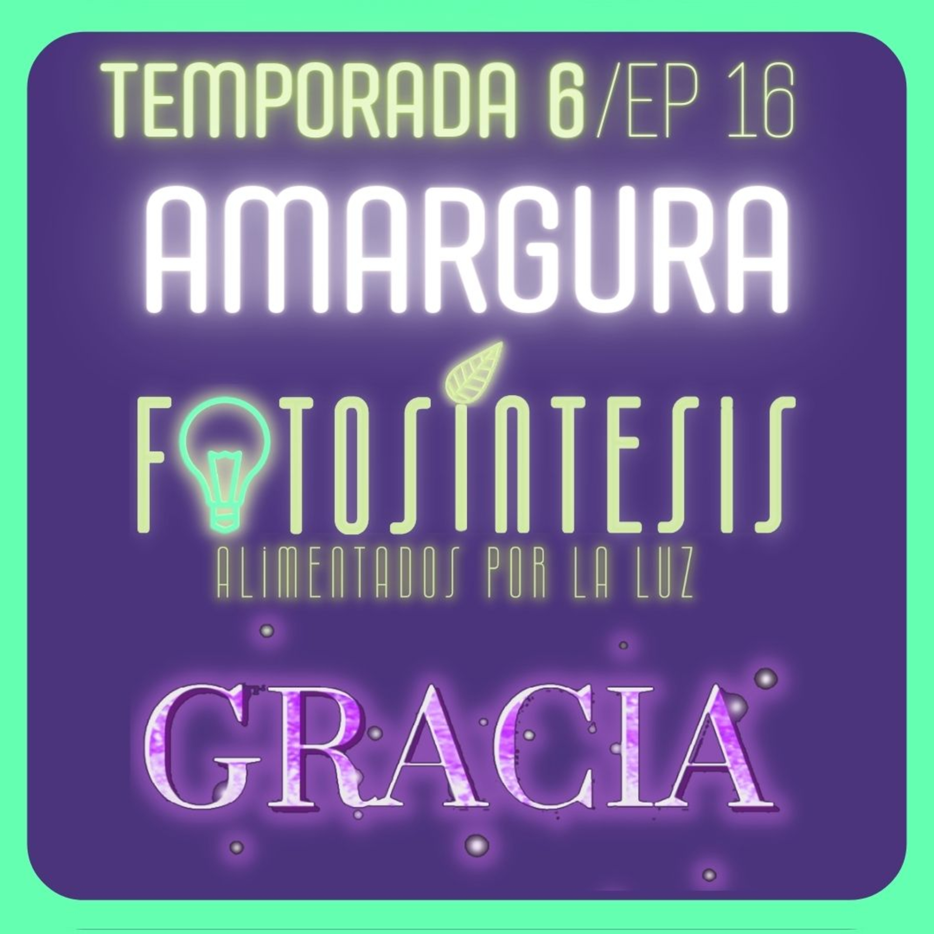 SABOTAJE de la GRACIA 3: AMARGURA | Pr. Fabio Gil |💡🌿 Fotosíntesis 6x16 🎁 episode artwork