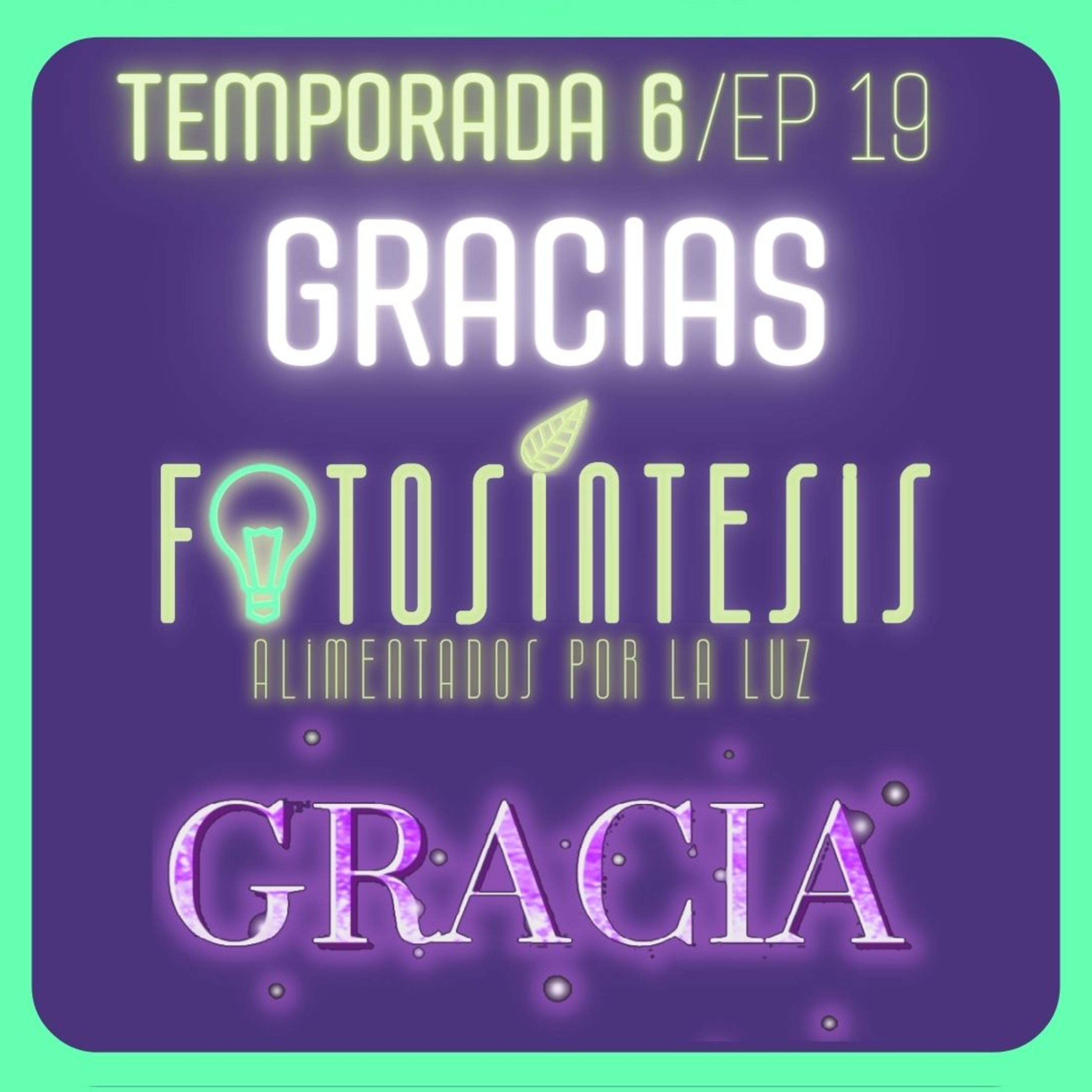 Gracias a la GRACIA | Pra. Johanna Niño |💡🌿 Fotosíntesis 6x19 🎁 episode artwork