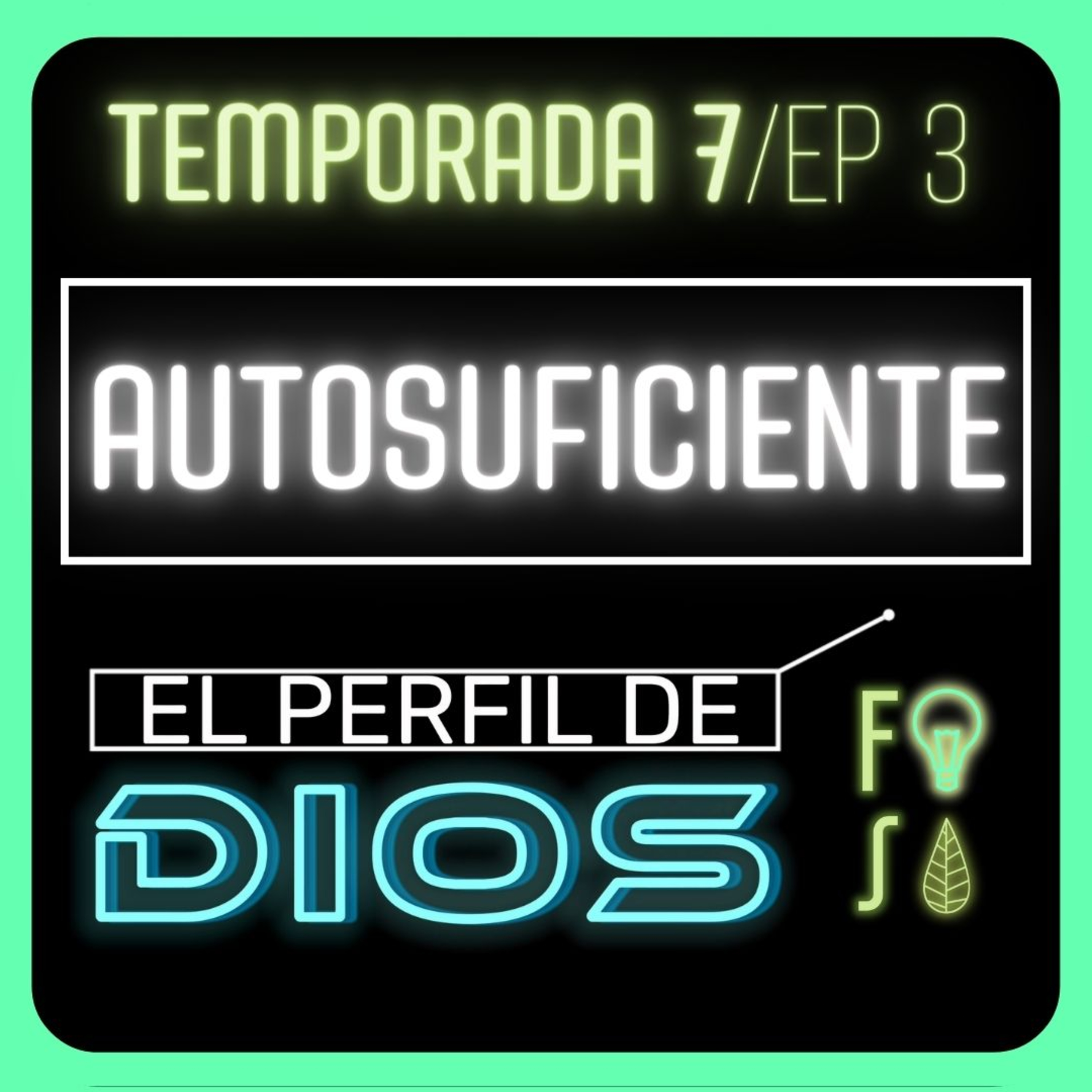 AUTOSUFICIENTE | Pr. Fabio Gil |💡 EL PERFIL DE DIOS Fotosíntesis 7x3 🌿 episode artwork