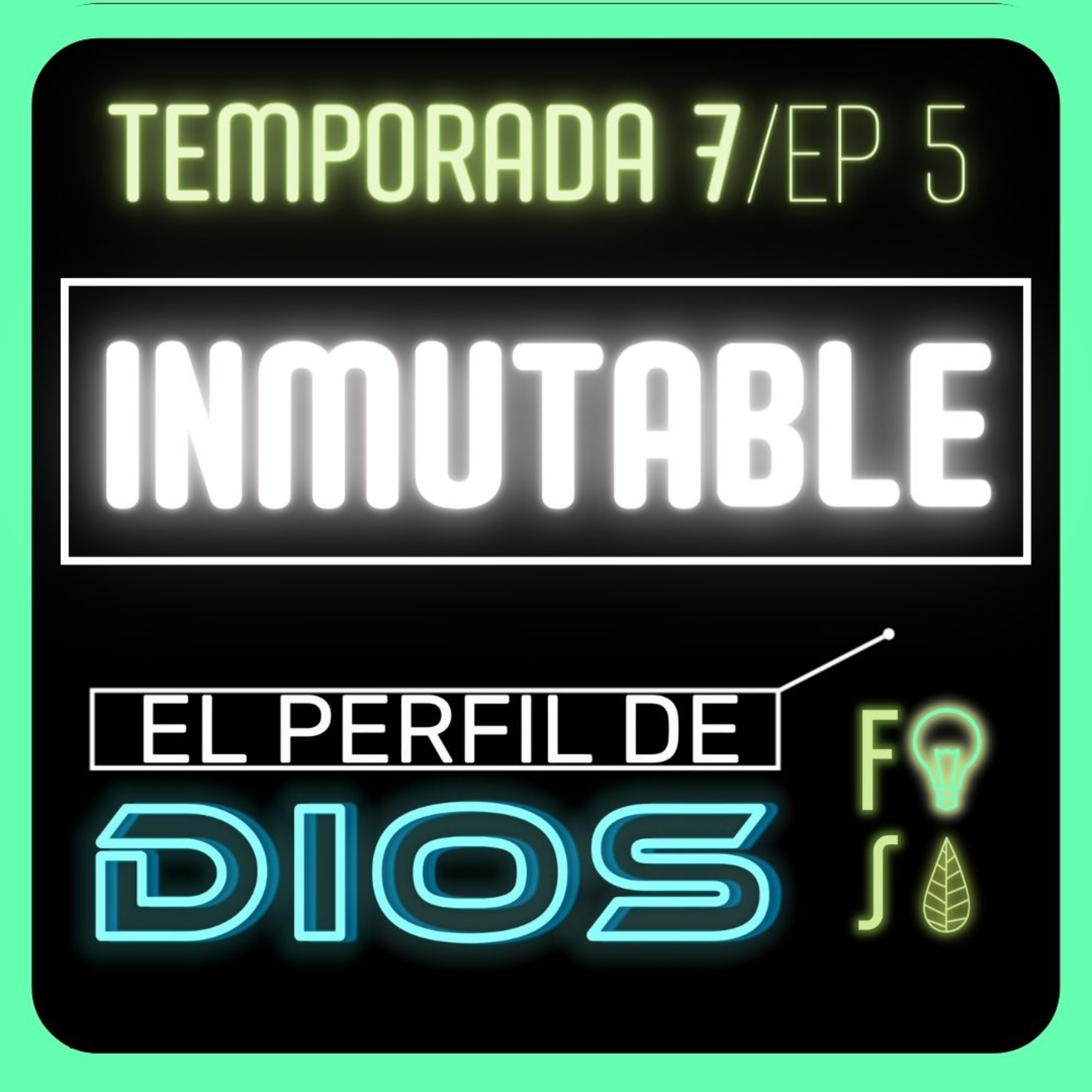 INMUTABLE | Pr. Fabio Gil |💡 EL PERFIL DE DIOS Fotosíntesis 7x5 🌿 episode artwork