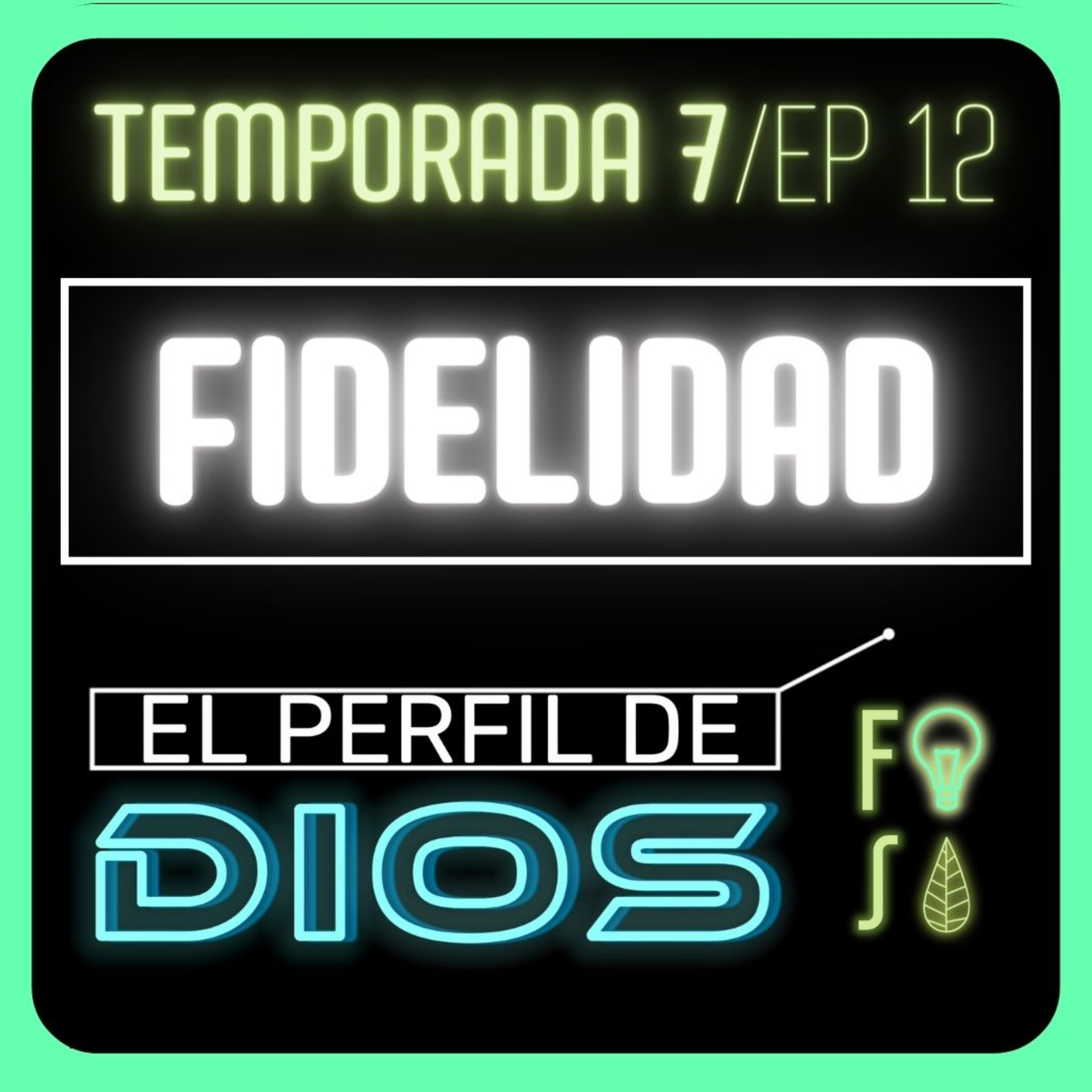 FIDELIDAD | Pr. Johanna Niño |💡 EL PERFIL DE DIOS Fotosíntesis 7x12 🌿 episode artwork