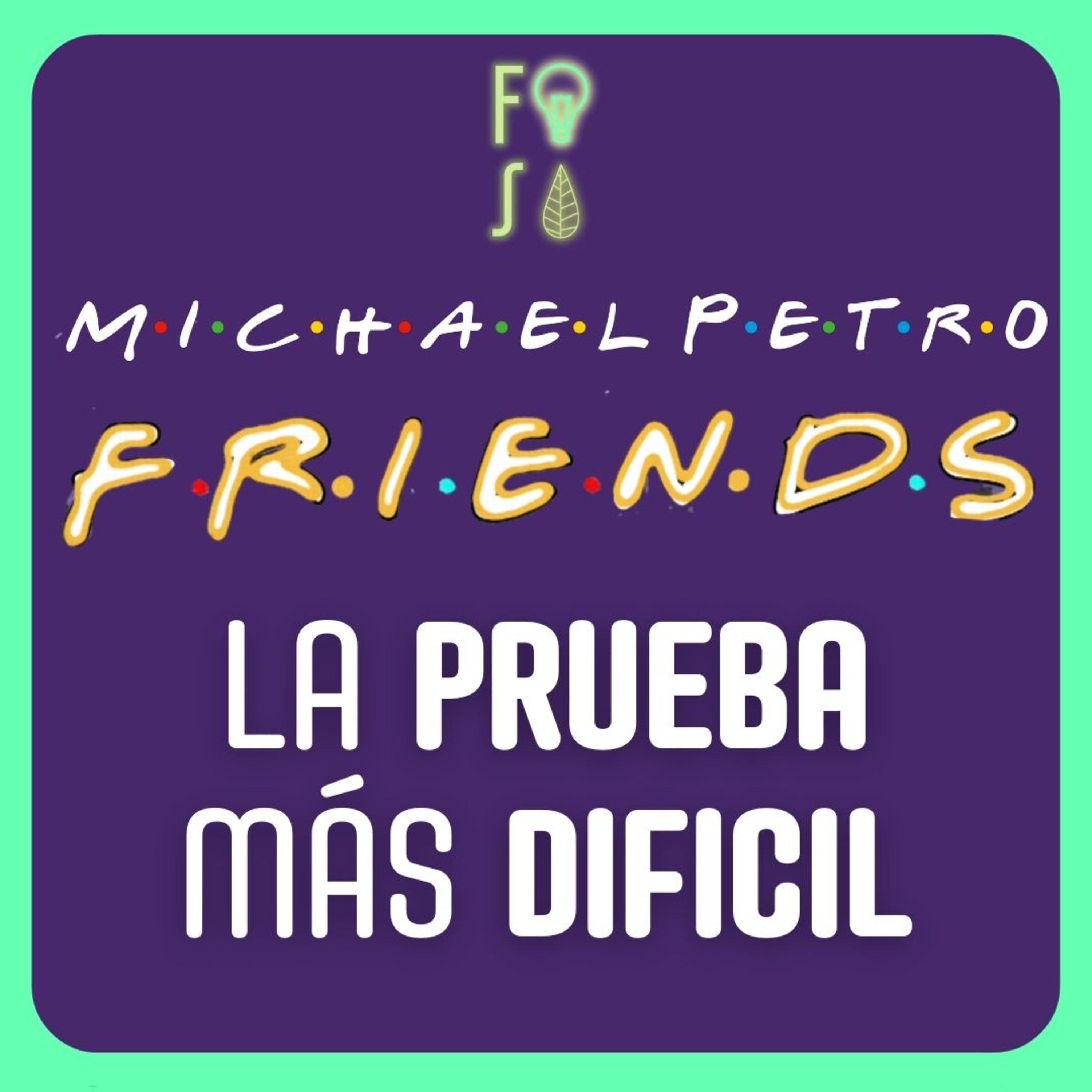 La PRUEBA más DÍFICIL | Pr. Michael Petro |💡 Fotosíntesis FRIENDS 🌿 episode artwork